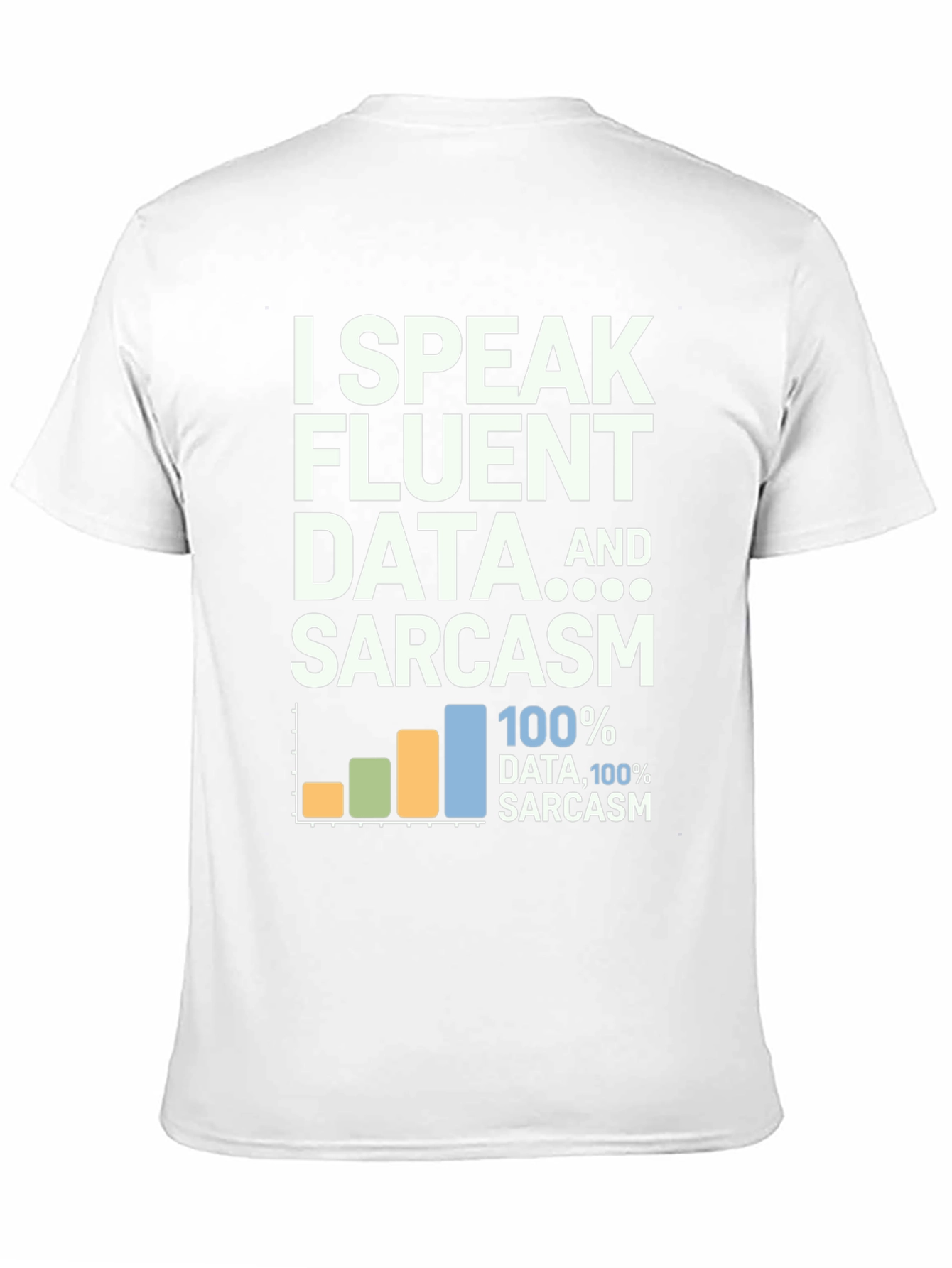 Data & Sarcasm T-Shirt: Speak Fluent Data Tee