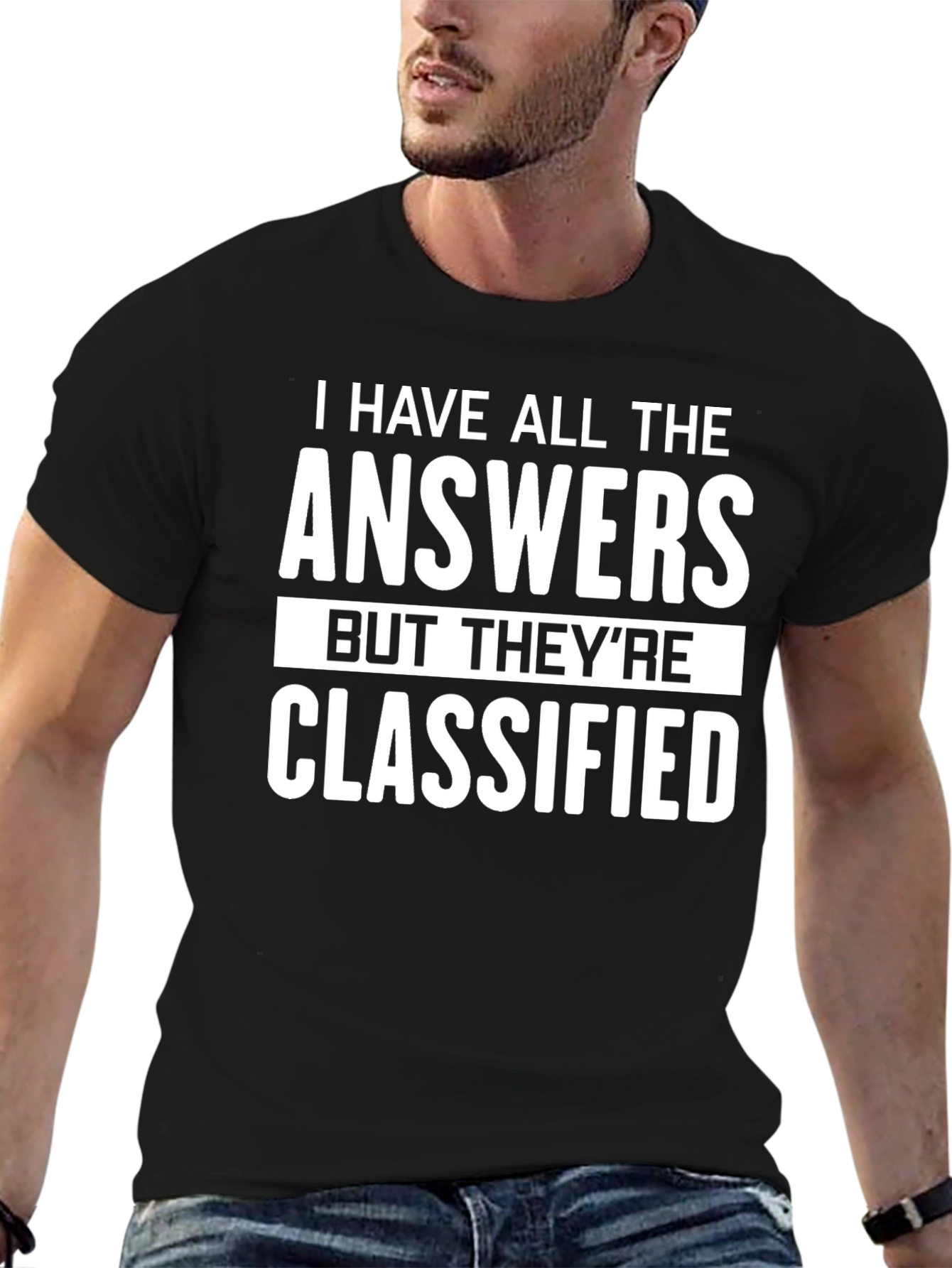 I Have All The Answers Classified Graphic T-Shirt