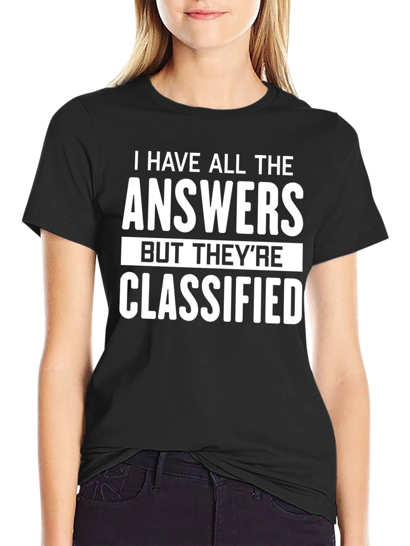 I Have All The Answers Classified Graphic T-Shirt