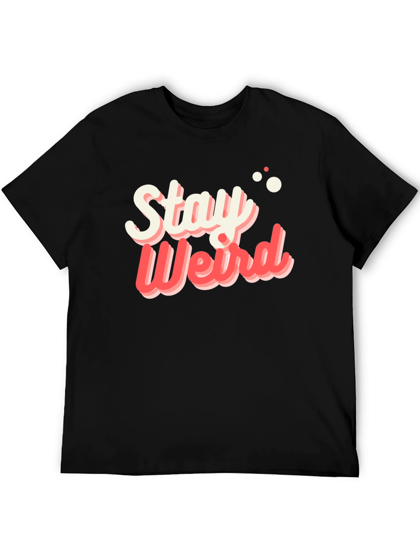 Stay Weird Graphic Tee - Black Cotton T-Shirt
