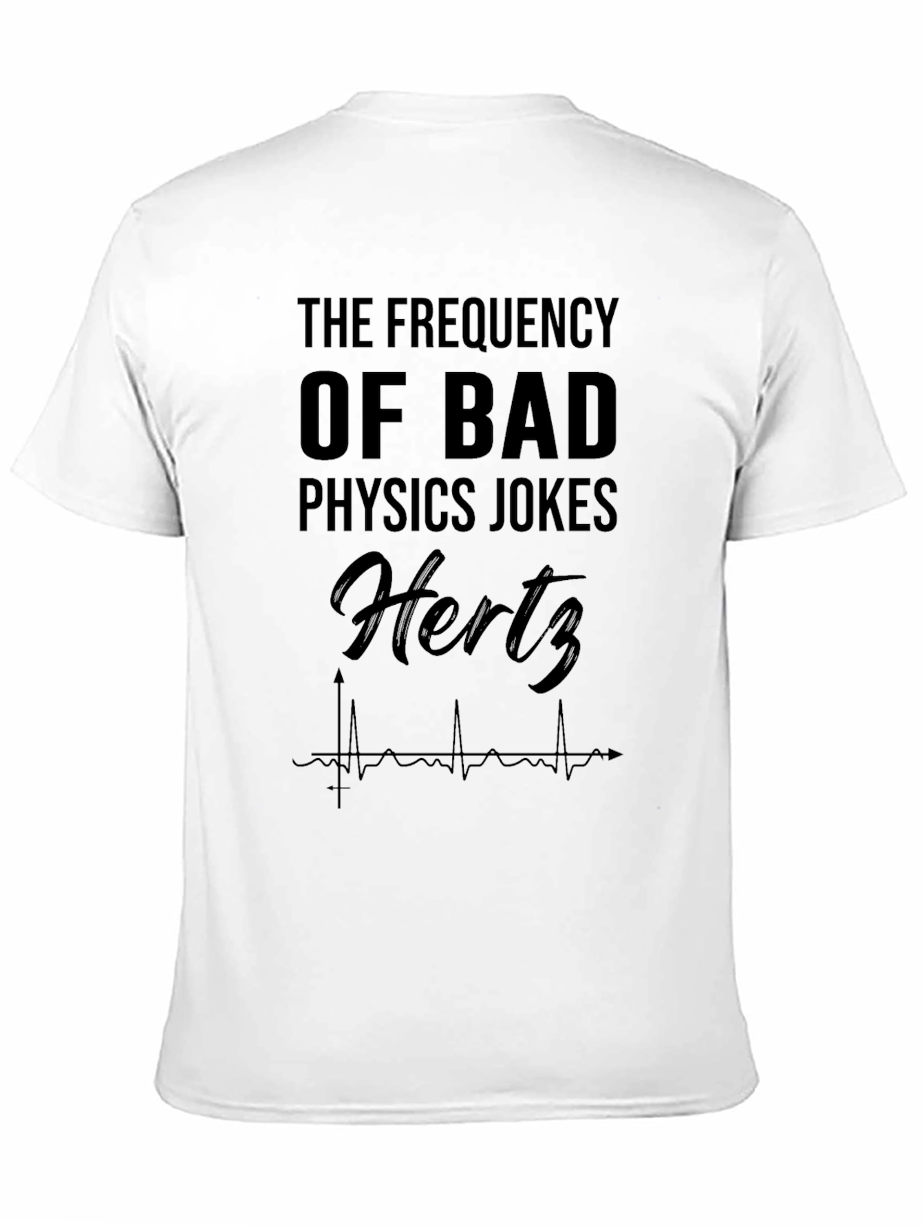 Physics Jokes Hertz Funny T-Shirt