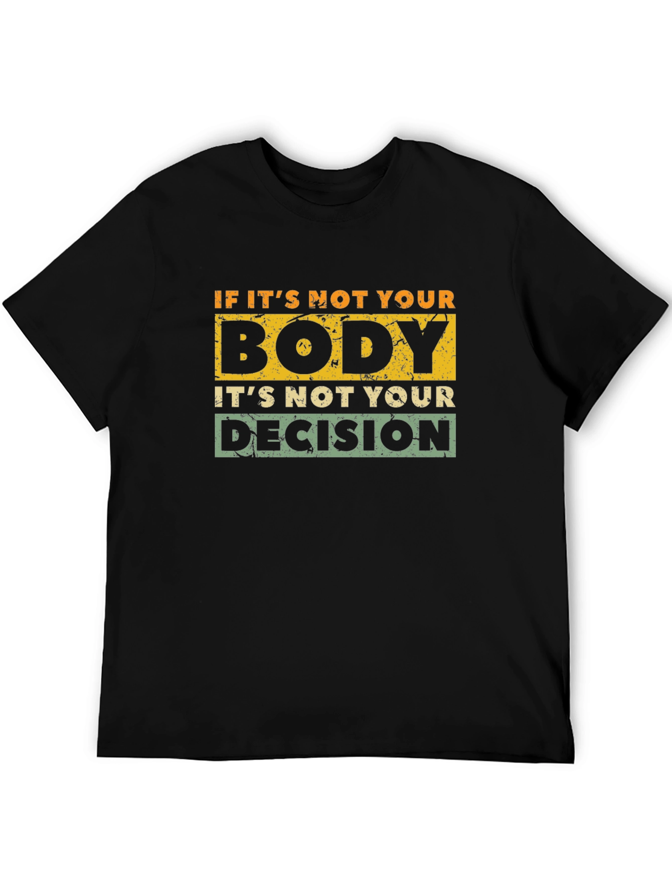 Pro-Choice Slogan T-Shirt