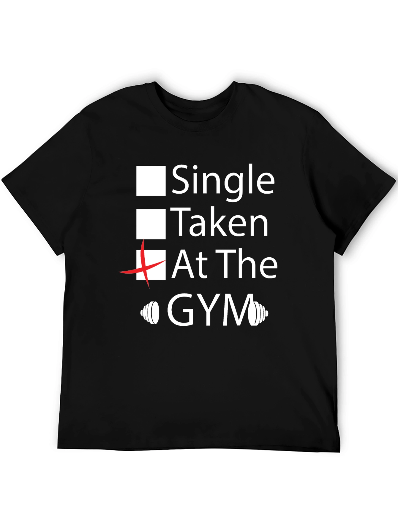 Single Taken At The Gym T-Shirt