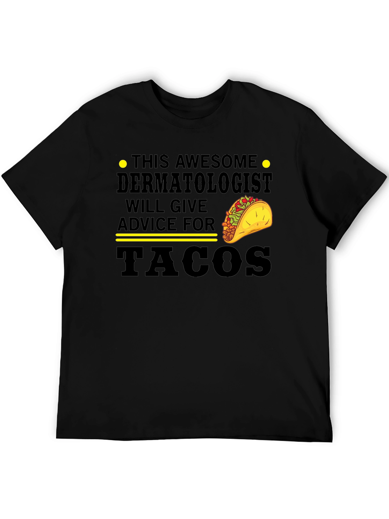 Dermatologist Tacos Graphic Tee