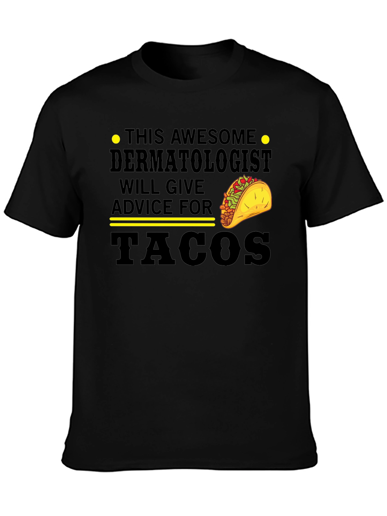 Dermatologist Tacos Graphic Tee