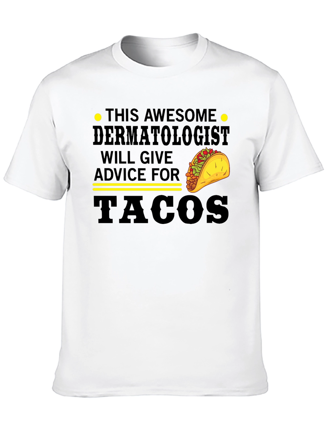 Dermatologist Tacos Graphic Tee