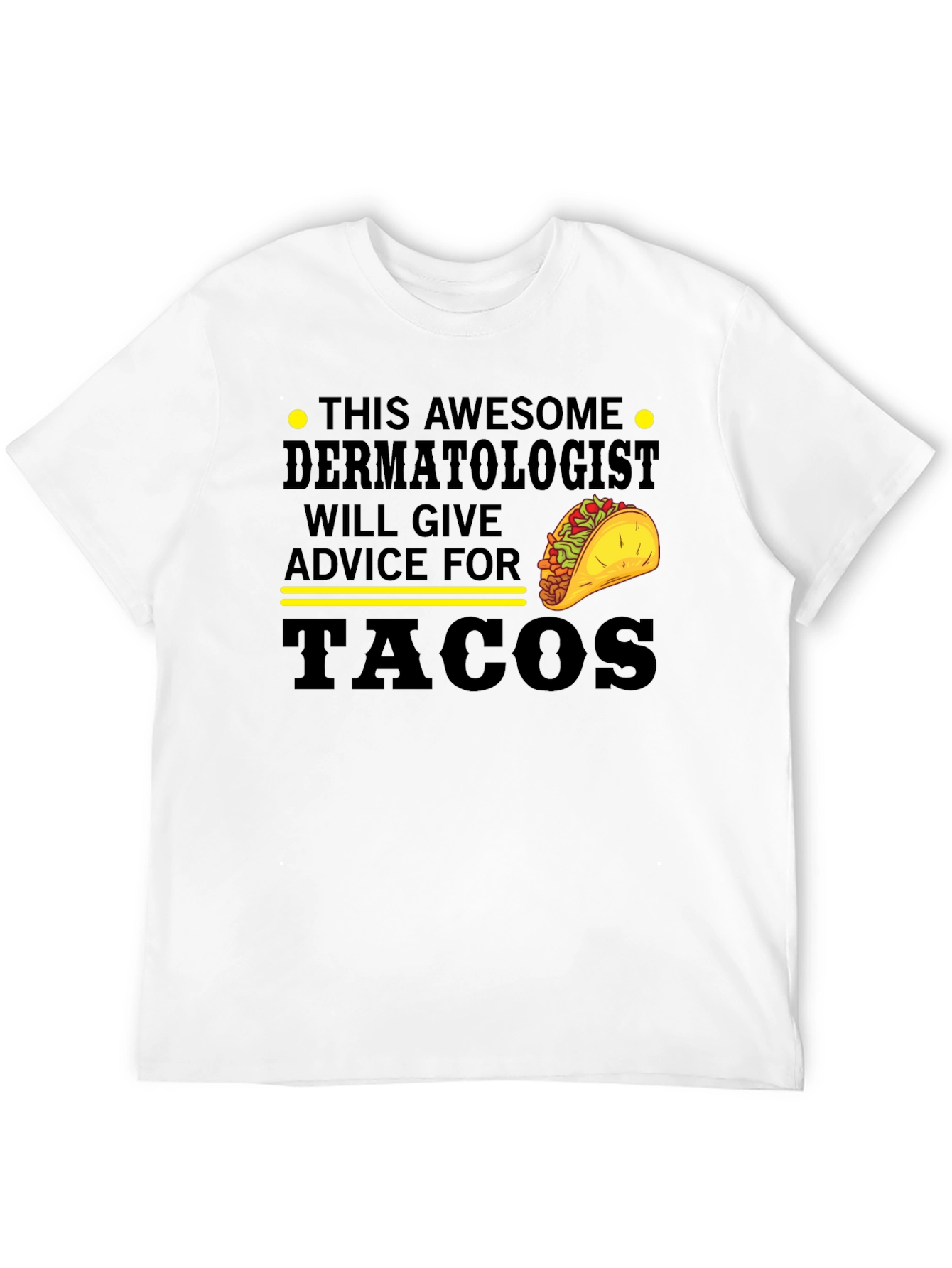 Dermatologist Tacos Graphic Tee
