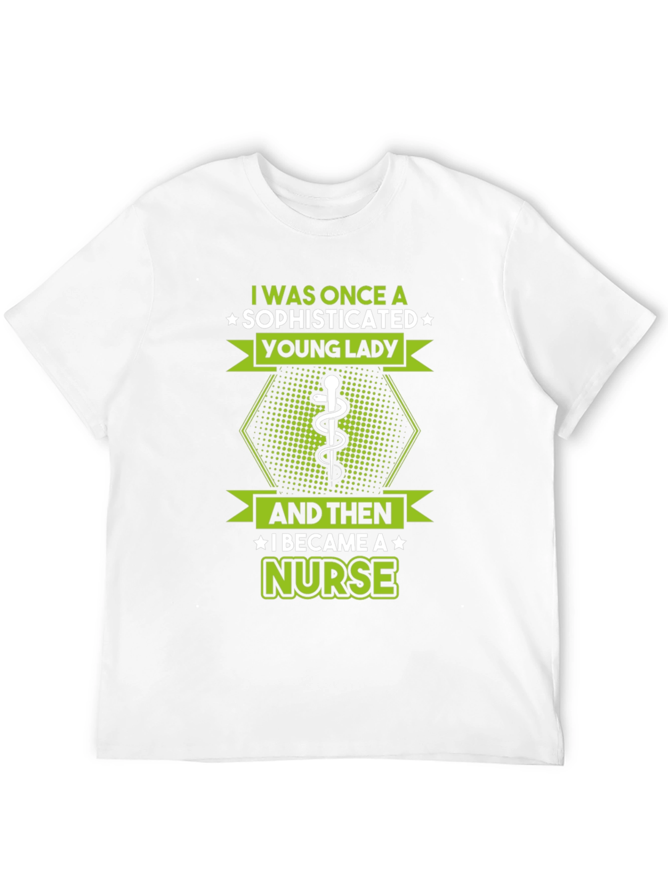 Sophisticated Nurse T-Shirt - Funny Healthcare Apparel