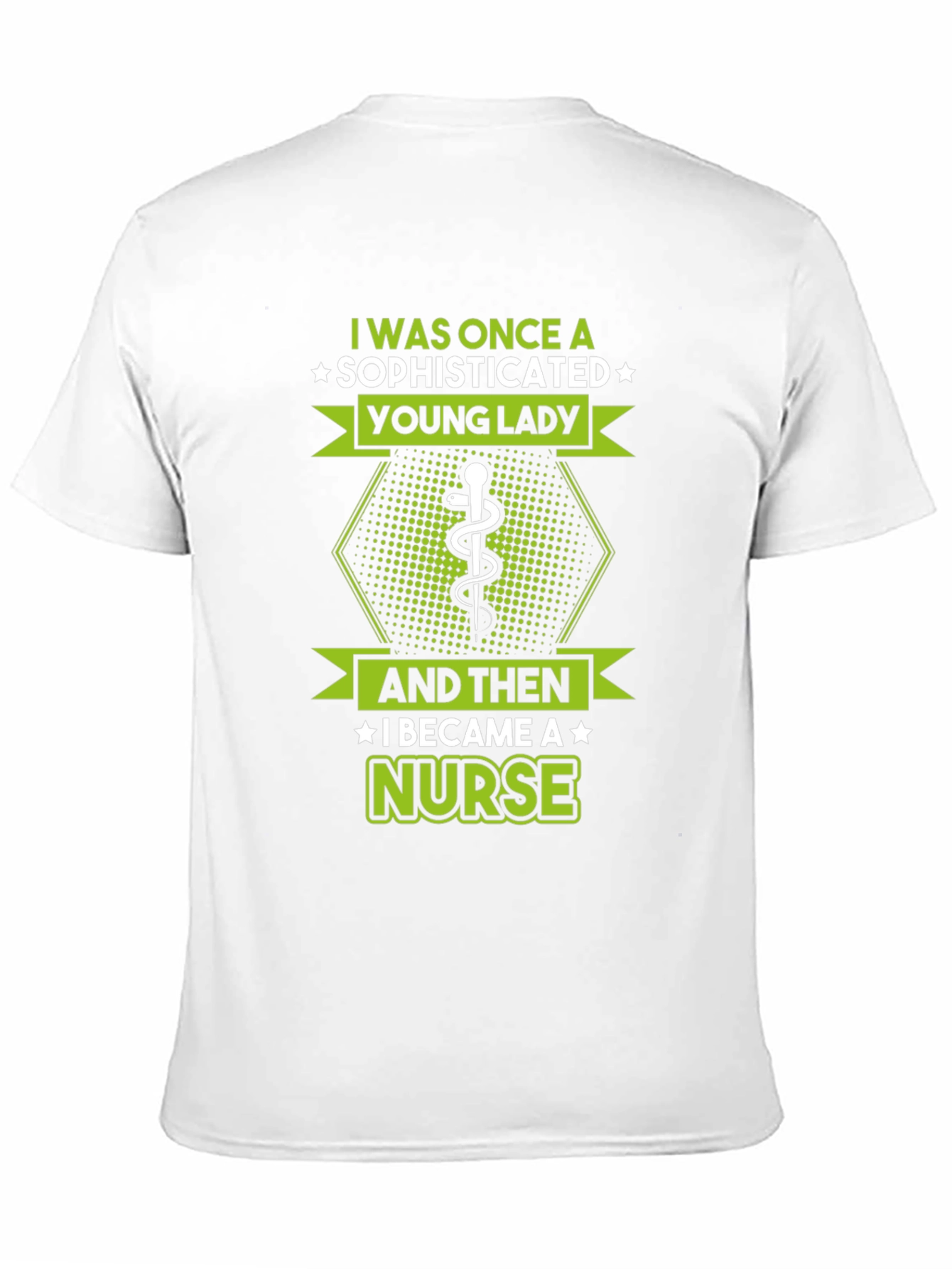 Sophisticated Nurse T-Shirt - Funny Healthcare Apparel