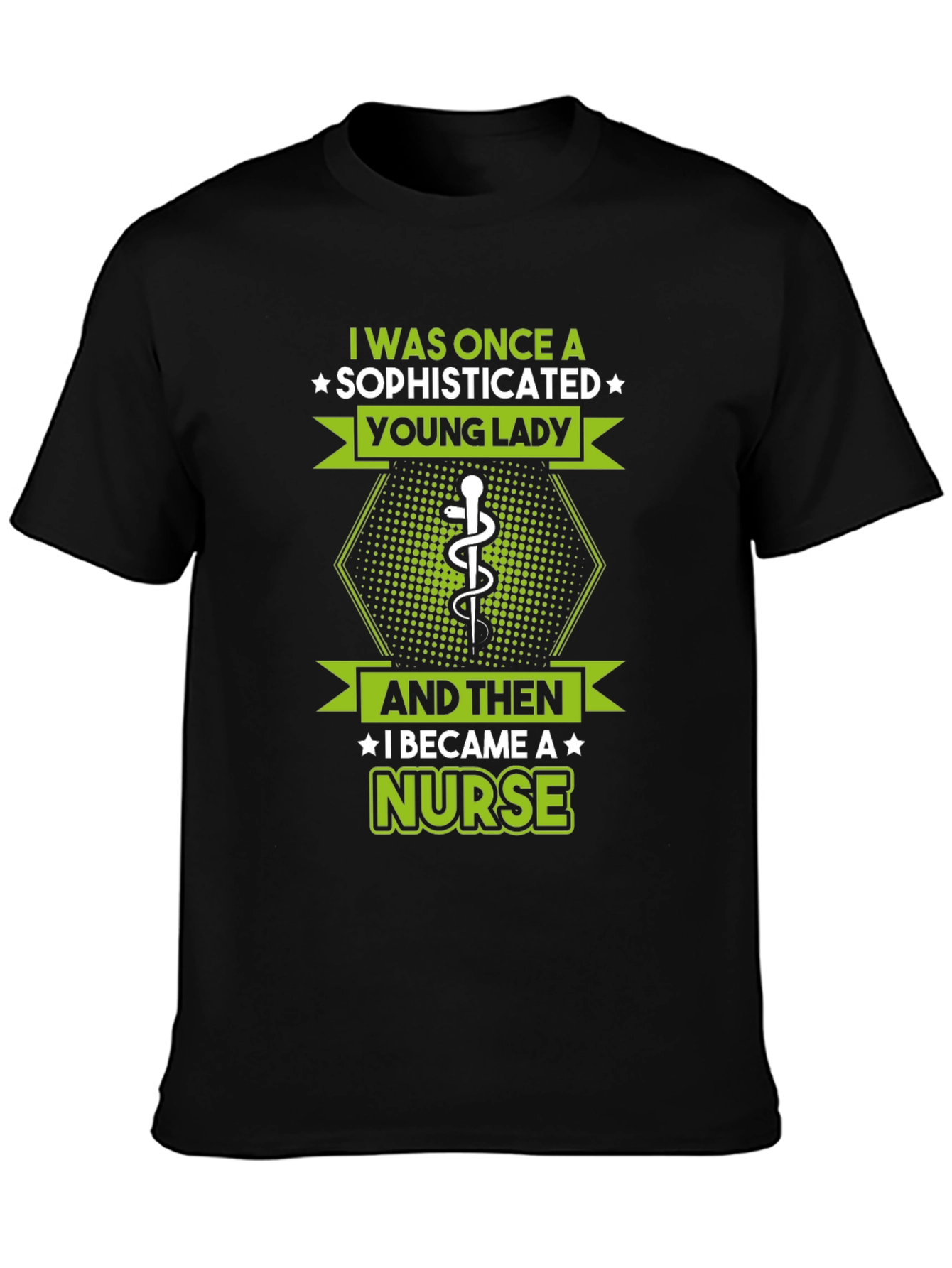 Sophisticated Nurse T-Shirt - Funny Healthcare Apparel