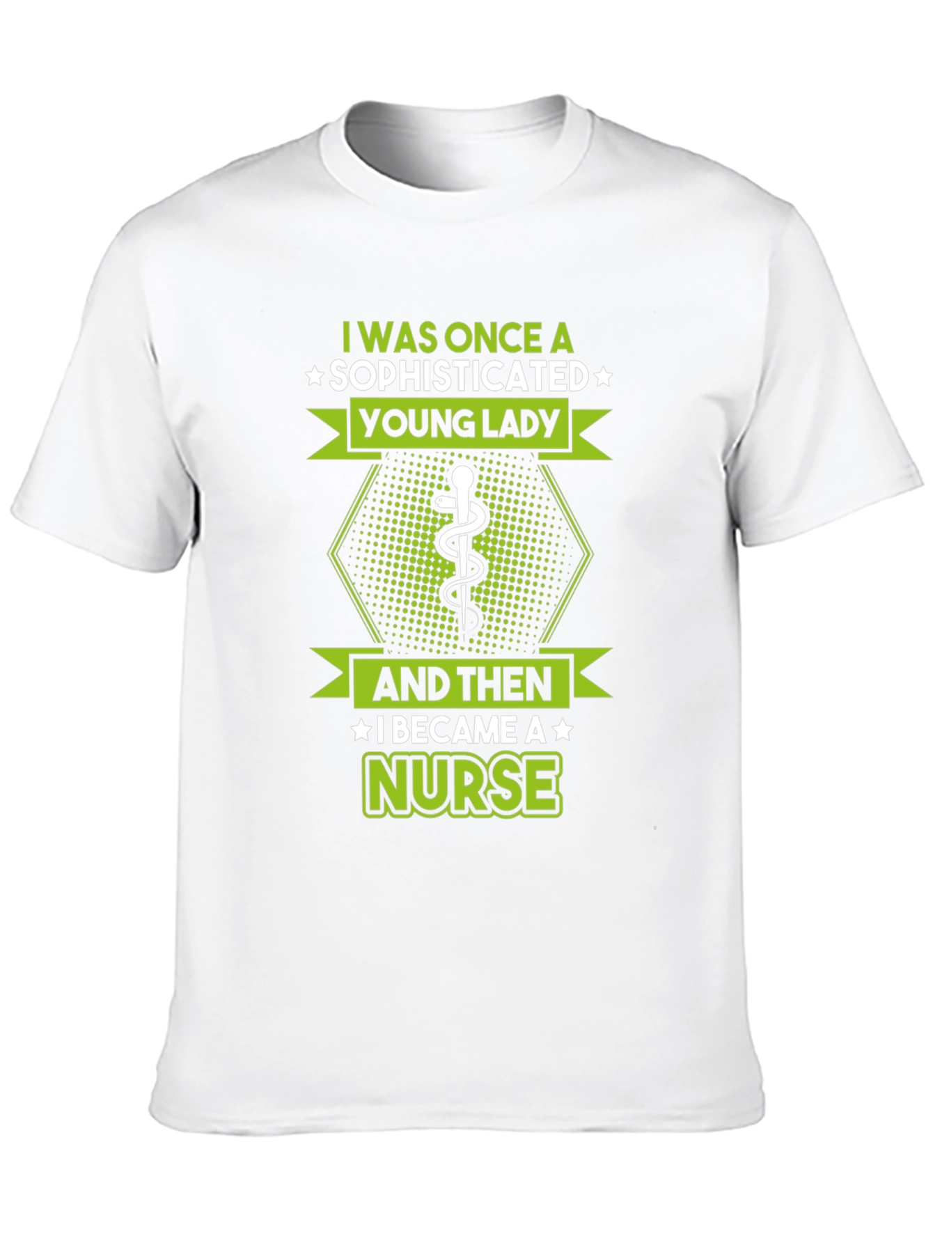 Sophisticated Nurse T-Shirt - Funny Healthcare Apparel