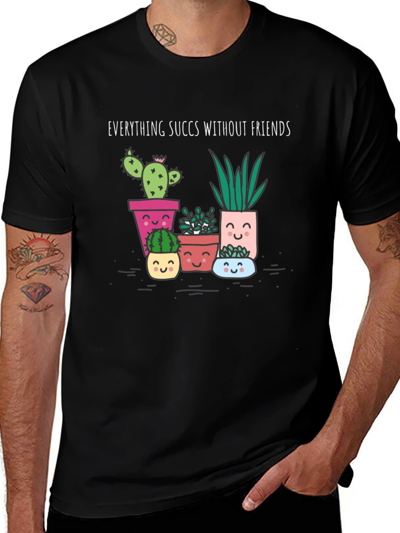 Everything Succs Without Friends Graphic Tee