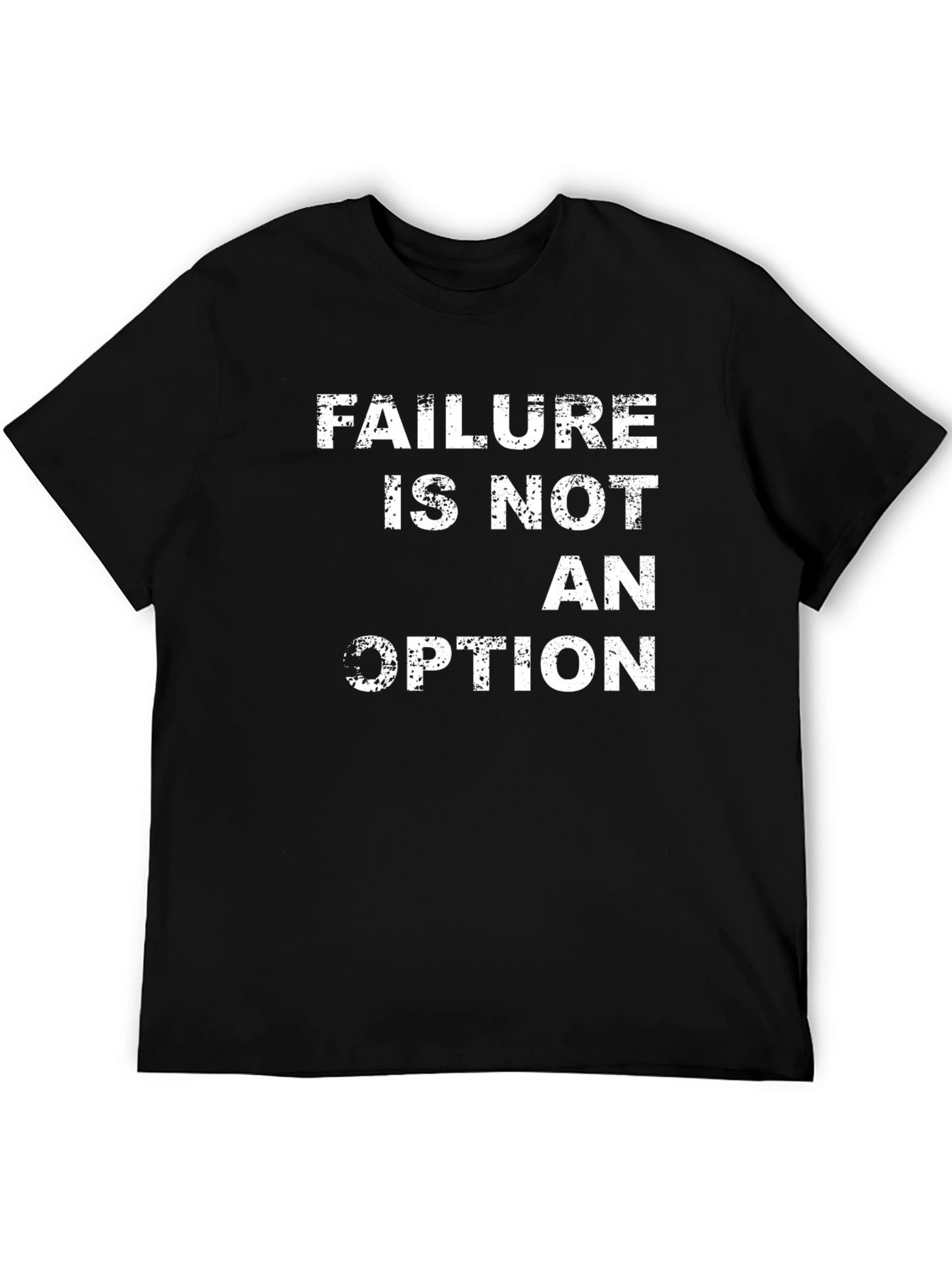 Failure Is Not An Option T-Shirt