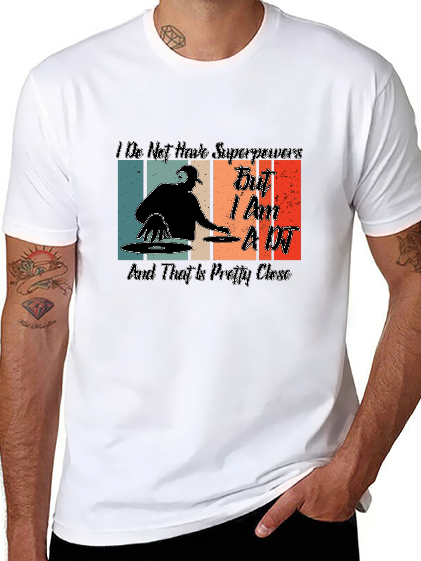 Im a DJ T-Shirt - Superpowers Close Enough