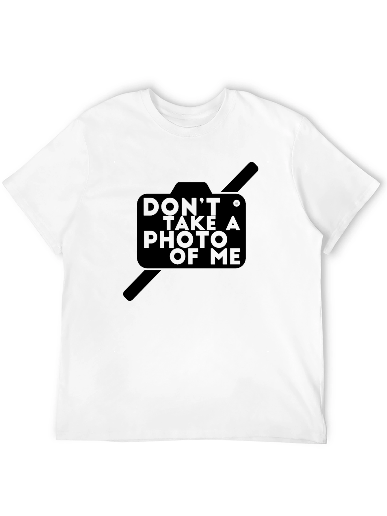 Dont Take a Photo of Me Graphic T-Shirt