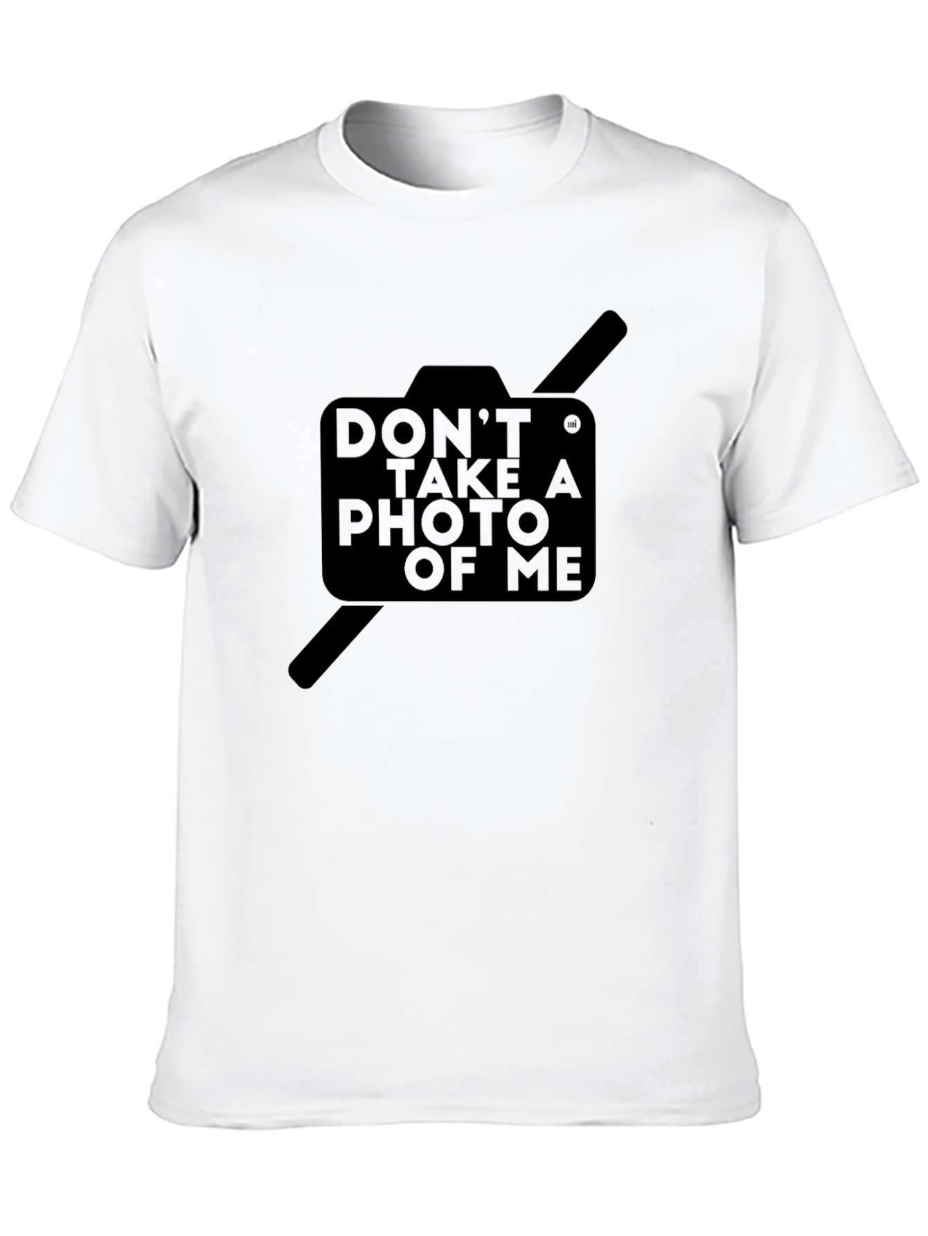 Dont Take a Photo of Me Graphic T-Shirt