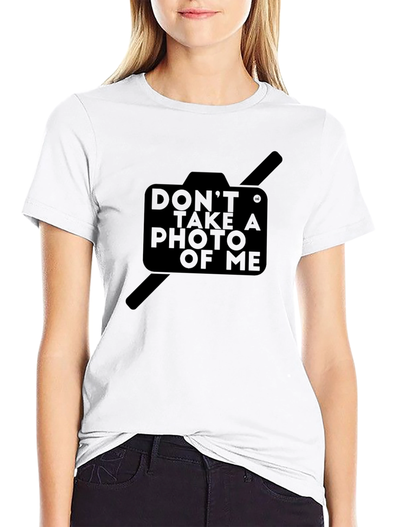 Dont Take a Photo of Me Graphic T-Shirt