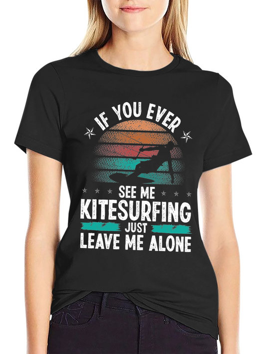 Kitesurfing Graphic Tee: Leave Me Alone T-Shirt