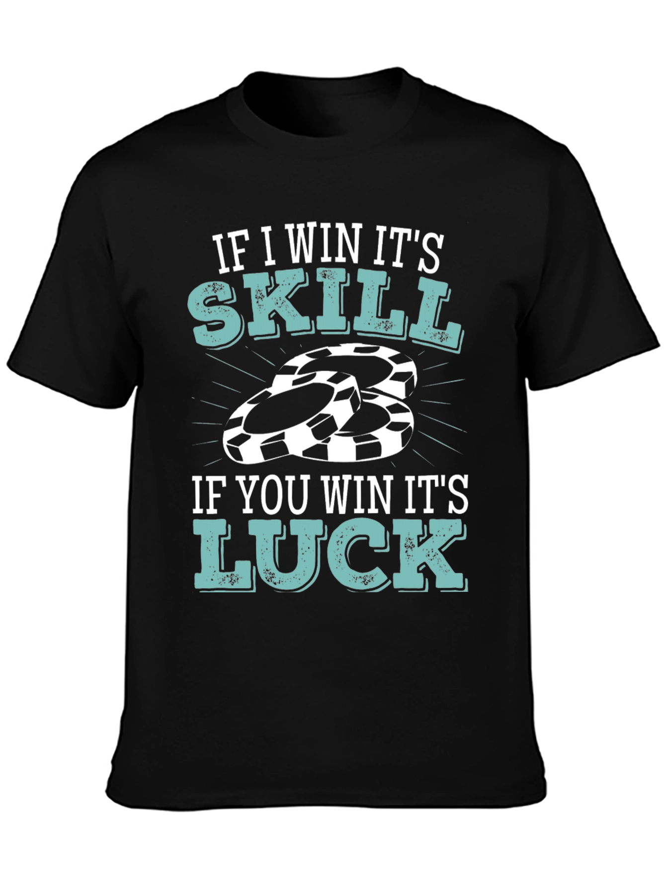 Poker Players T-Shirt: Skill vs Luck