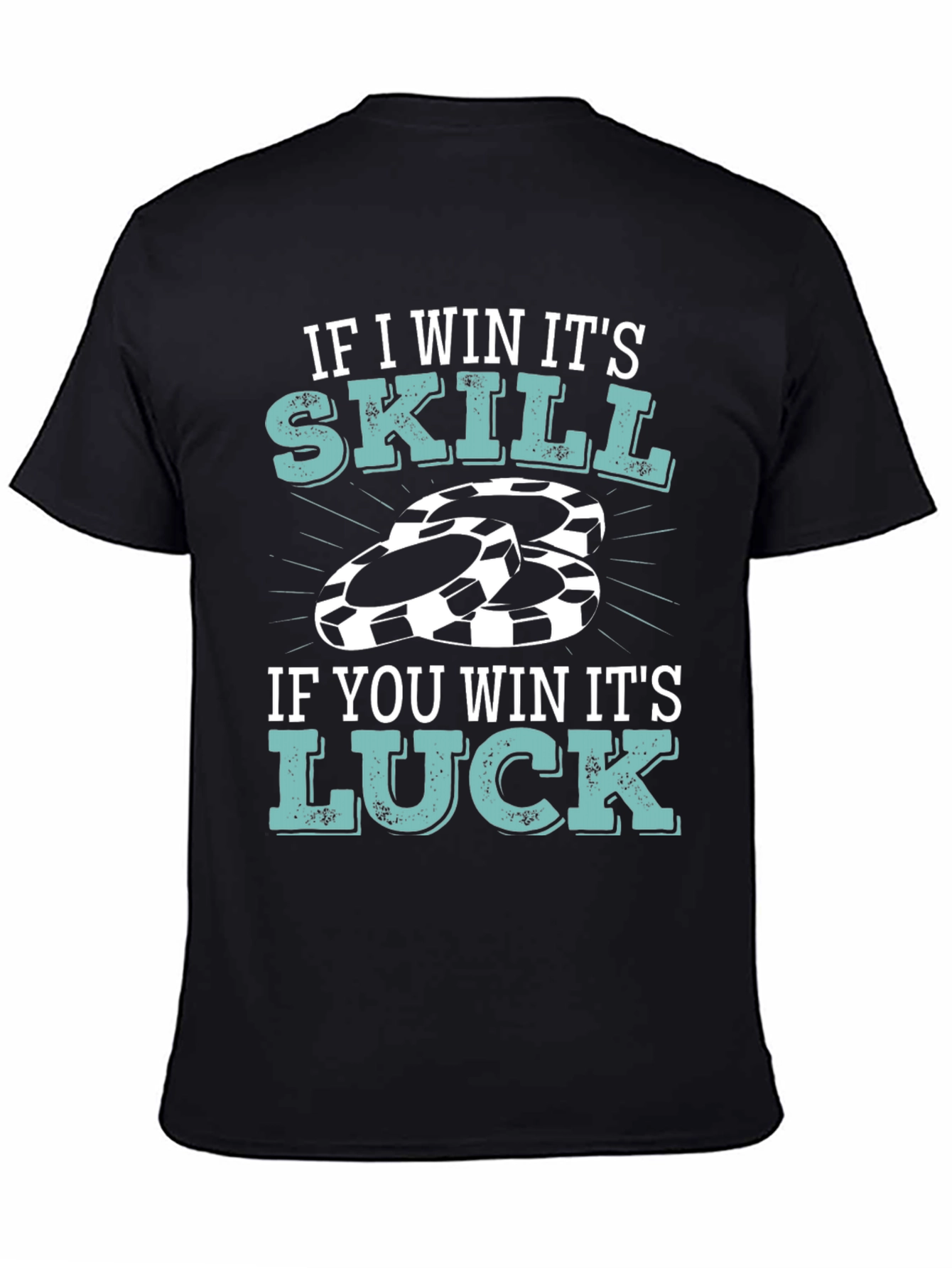 Poker Players T-Shirt: Skill vs Luck