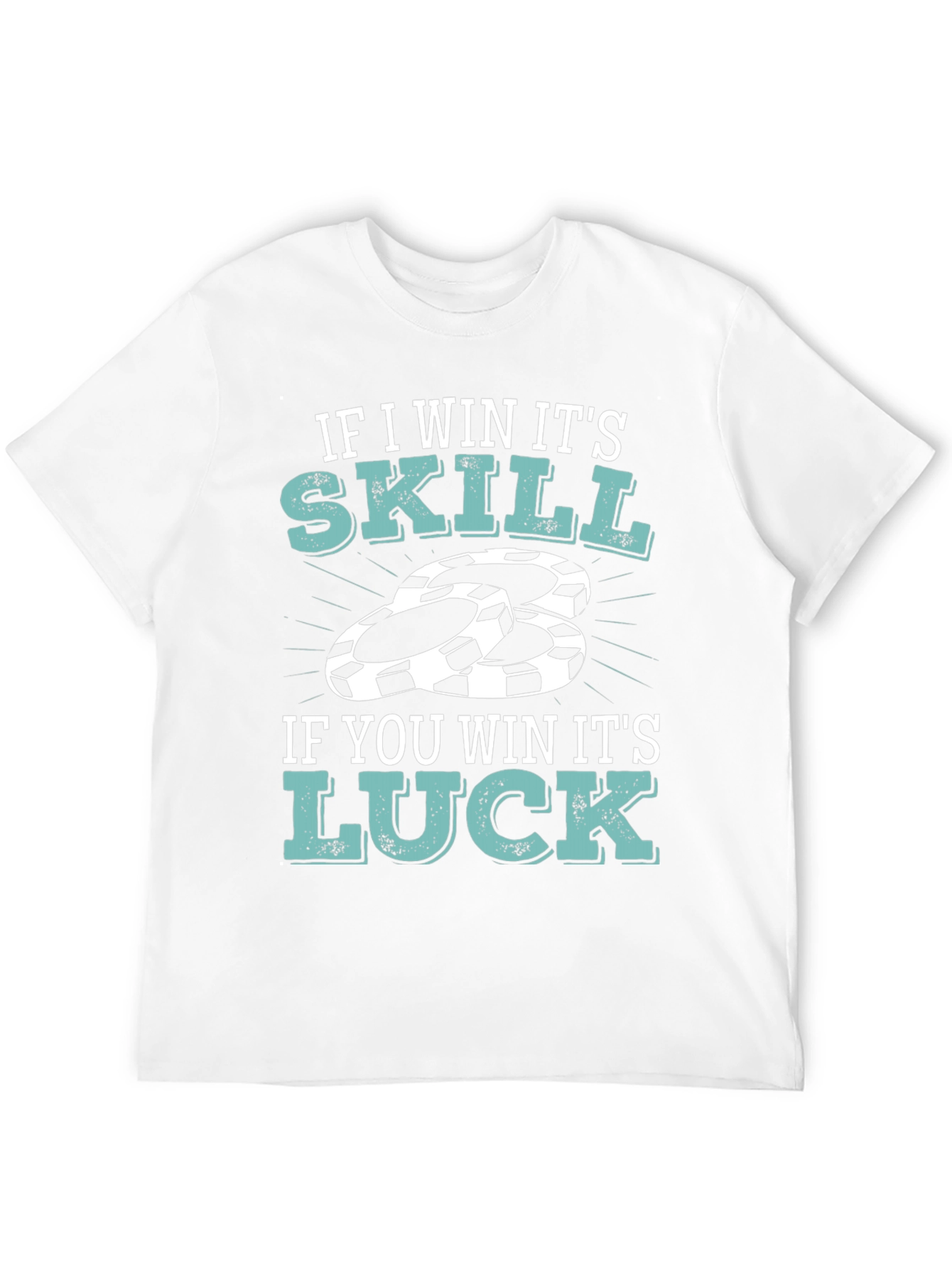 Poker Players T-Shirt: Skill vs Luck
