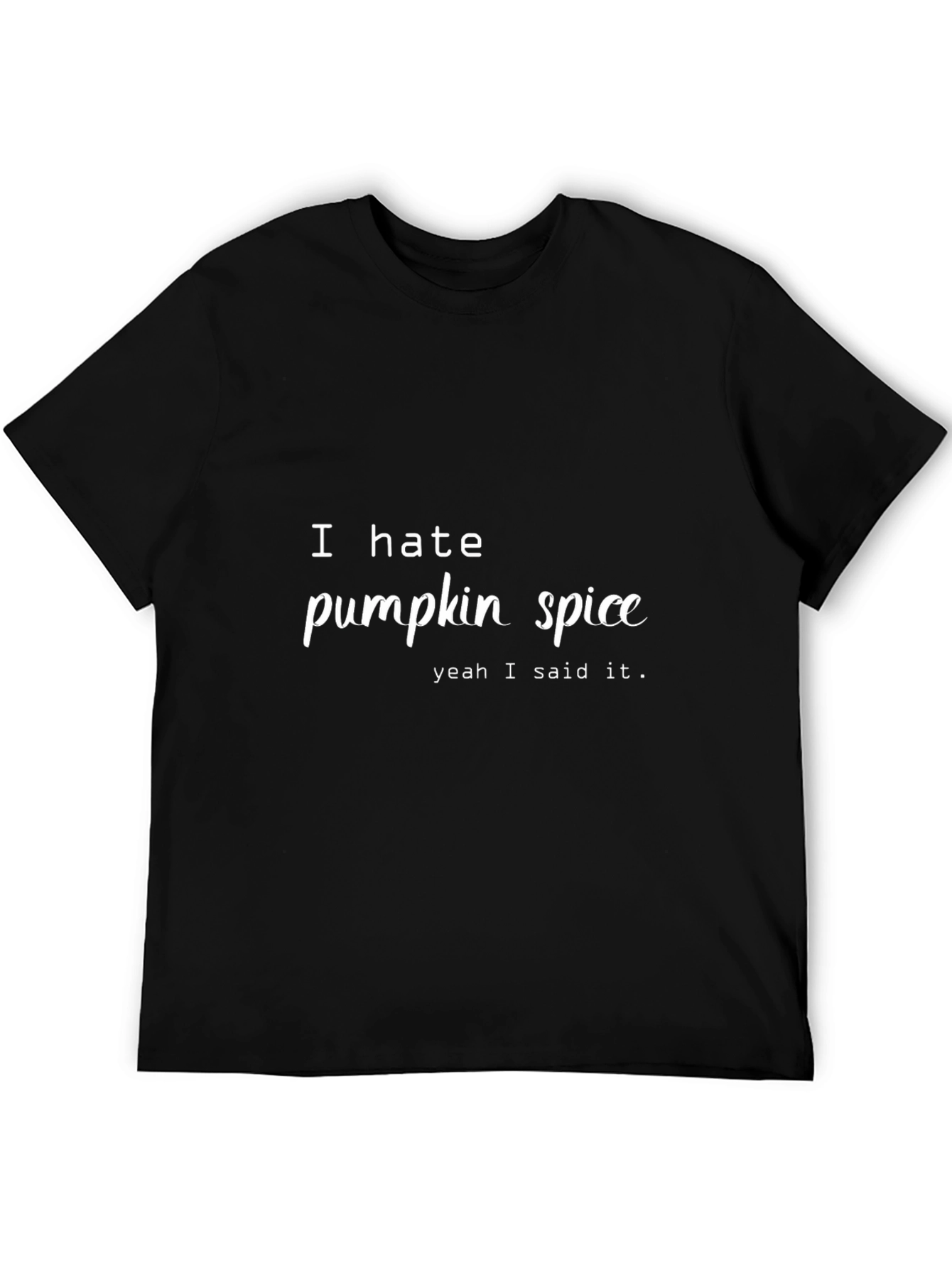 I Hate Pumpkin Spice T-Shirt Funny Fall Tee