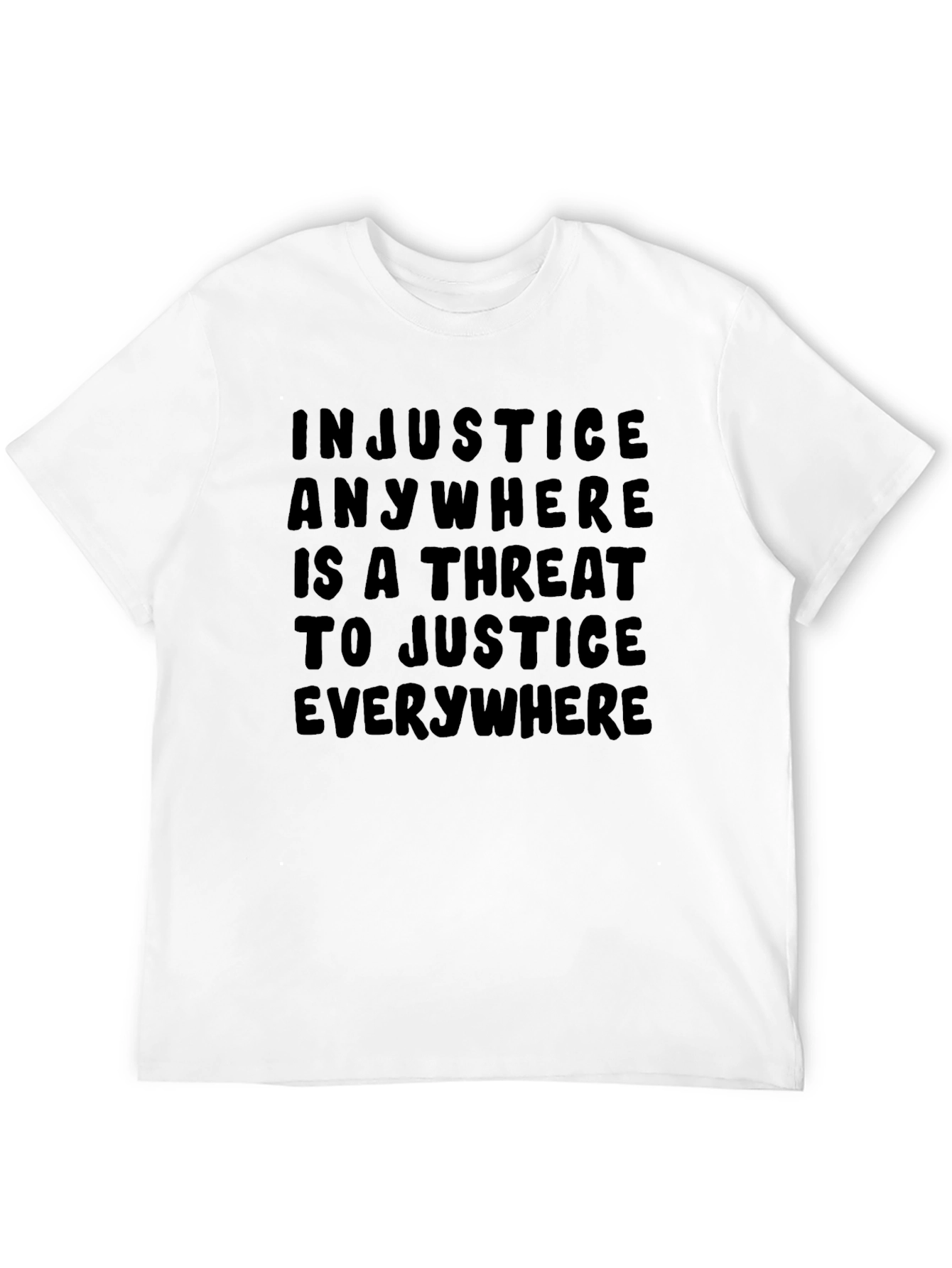 Injustice Anywhere T-Shirt - Justice Quote Tee