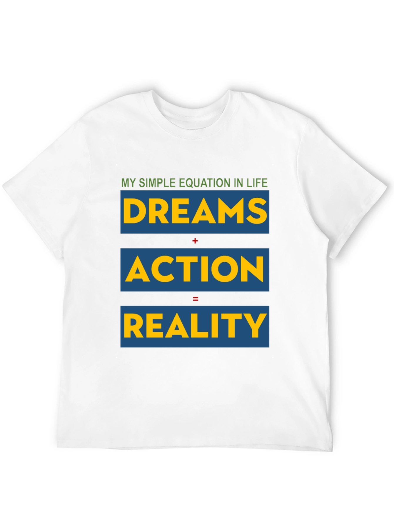 Dreams Action Reality - Equation T-Shirt
