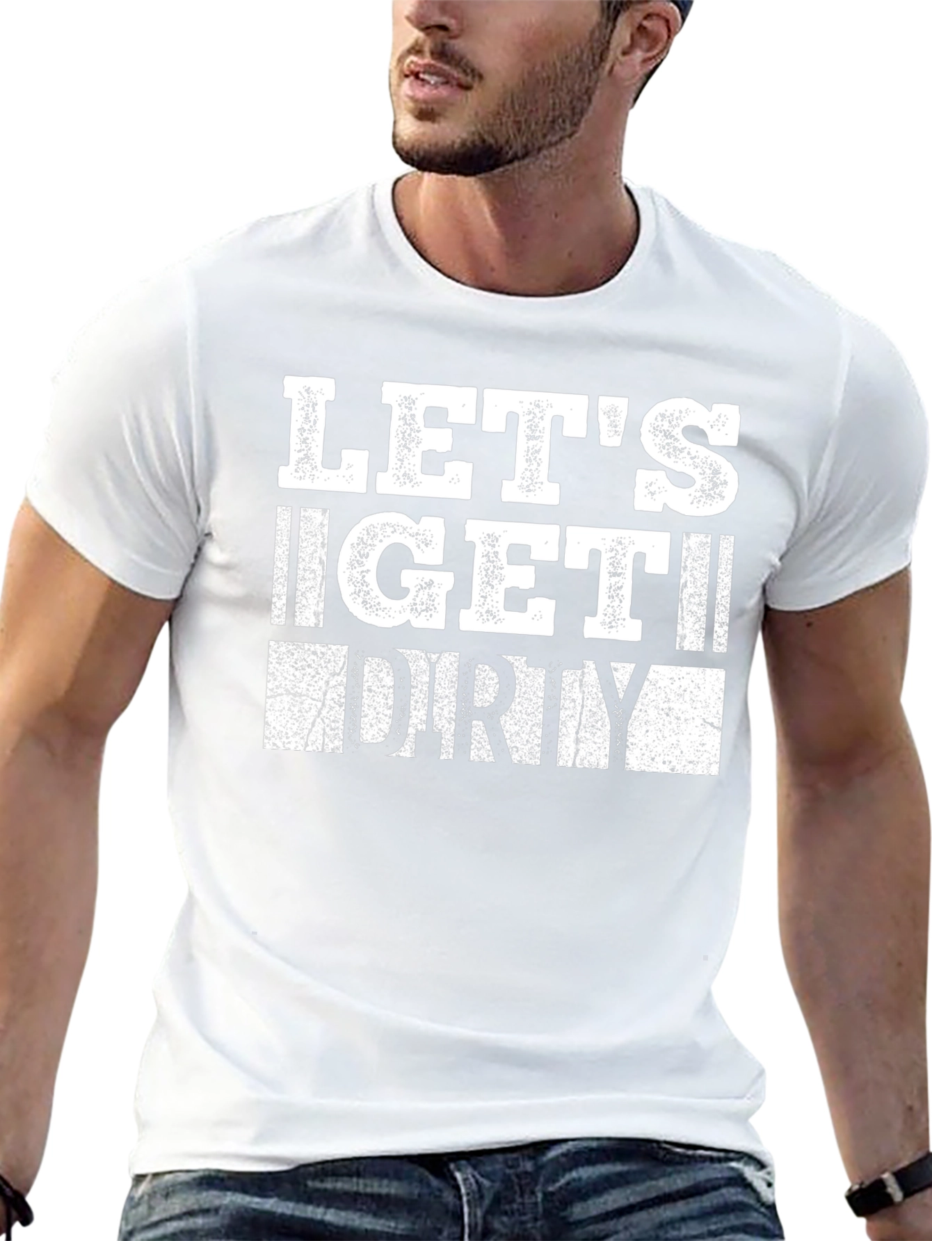 Lets Get Dirty Graphic T-Shirt