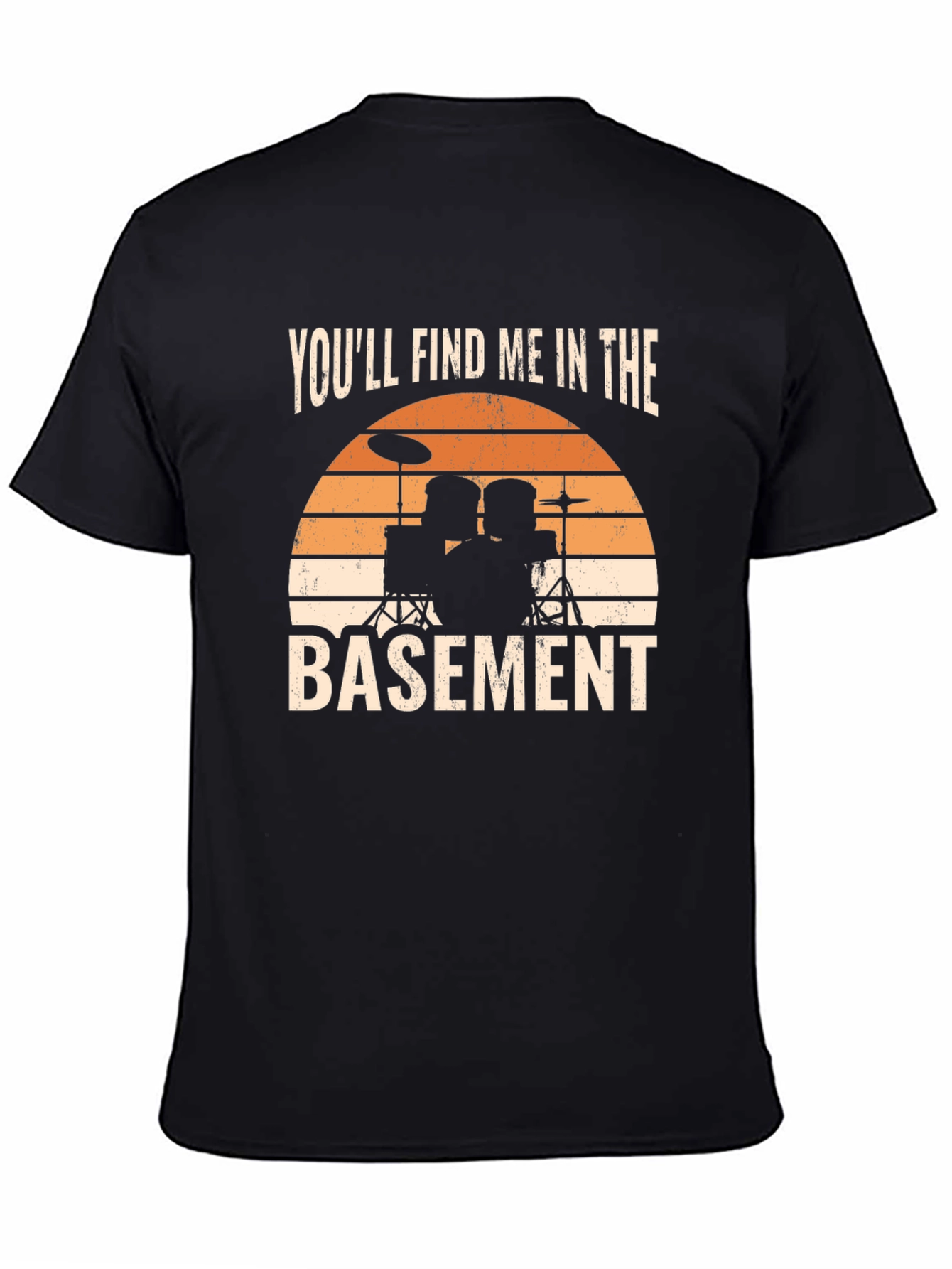 Youll Find Me in the Basement Drum Set T-Shirt