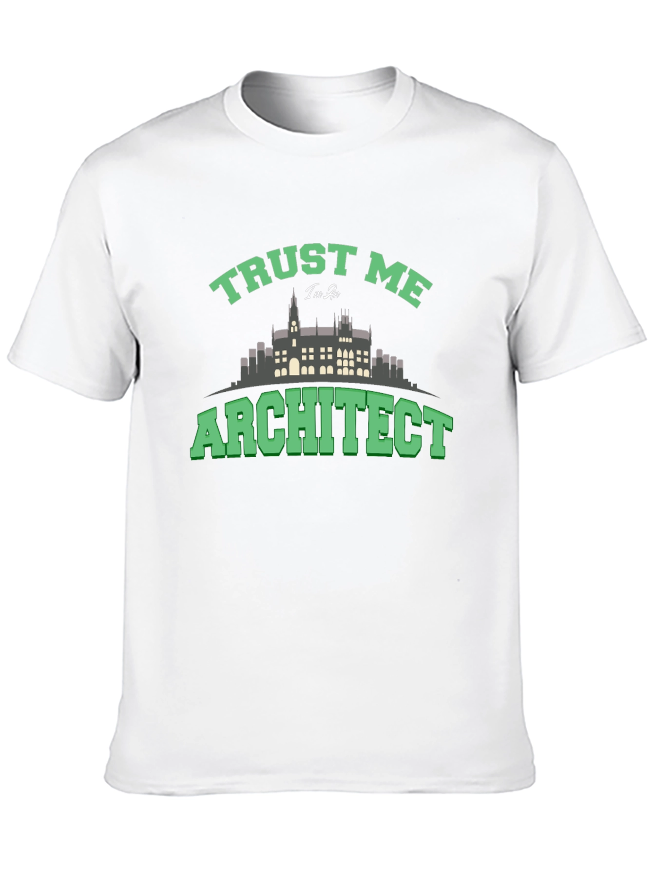 Trust Me Im An Architect Graphic T-Shirt