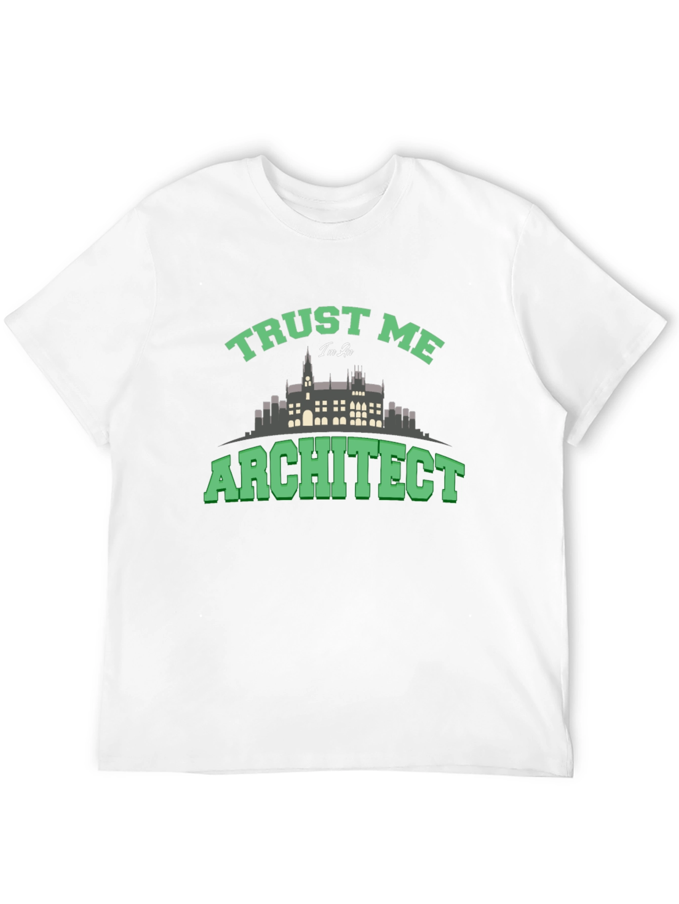 Trust Me Im An Architect Graphic T-Shirt