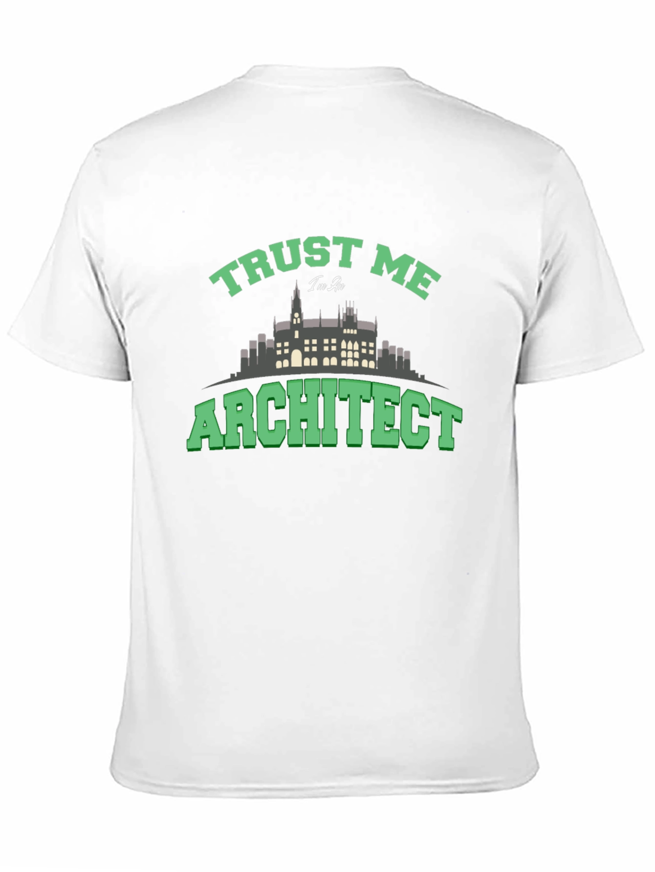 Trust Me Im An Architect Graphic T-Shirt