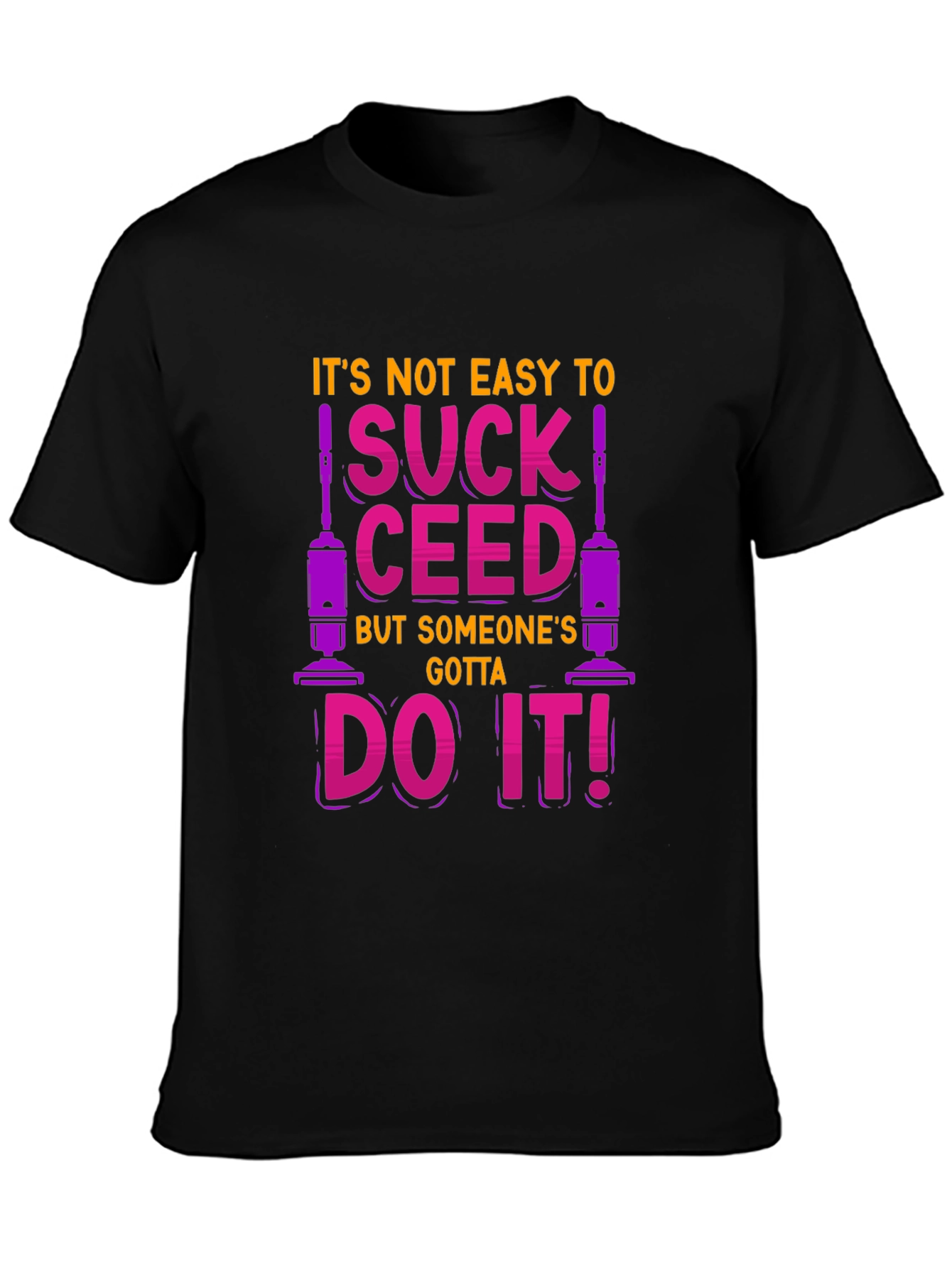 Funny Vacuuming T-Shirt - SUCK CEED