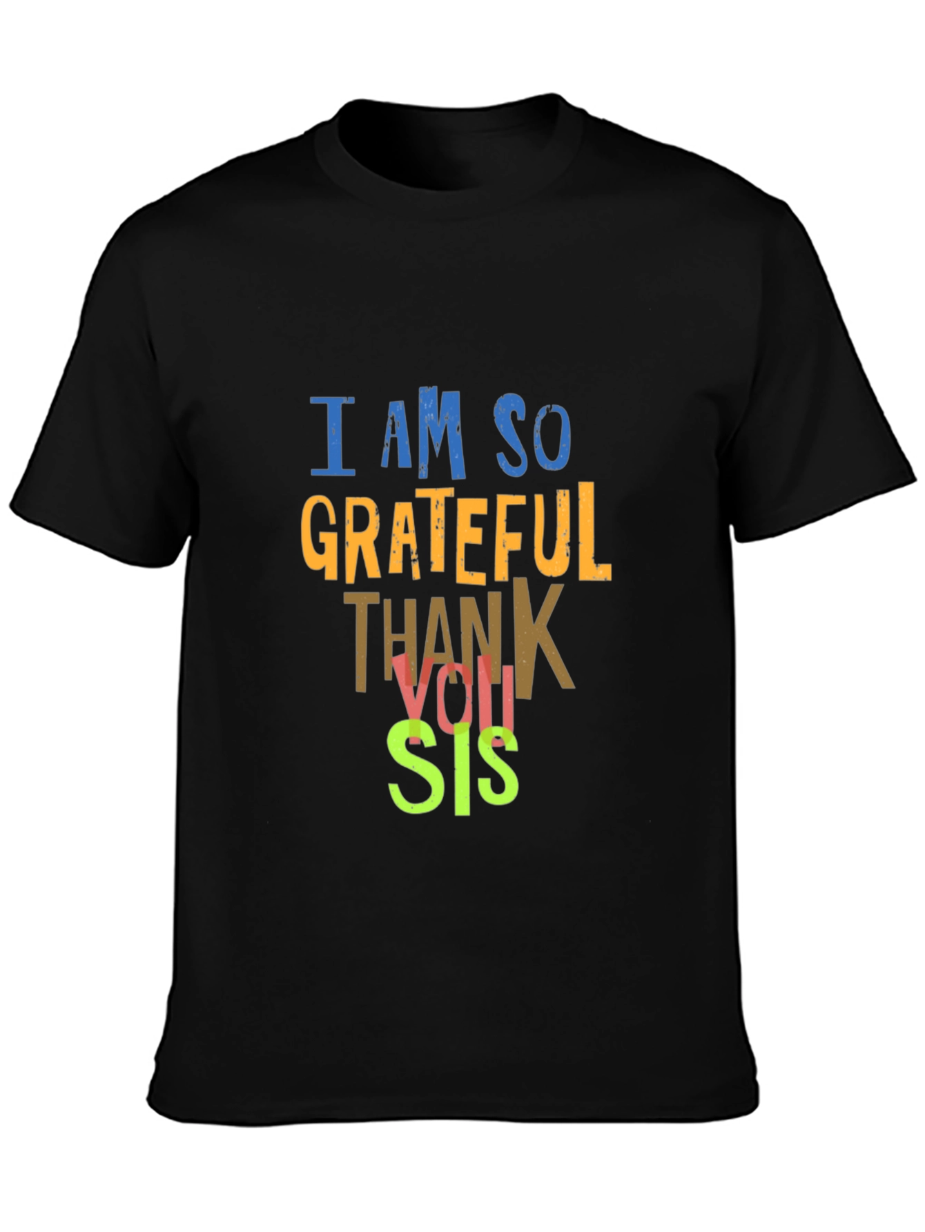 Grateful Thank You Sis T-Shirt - Mens Black Tee