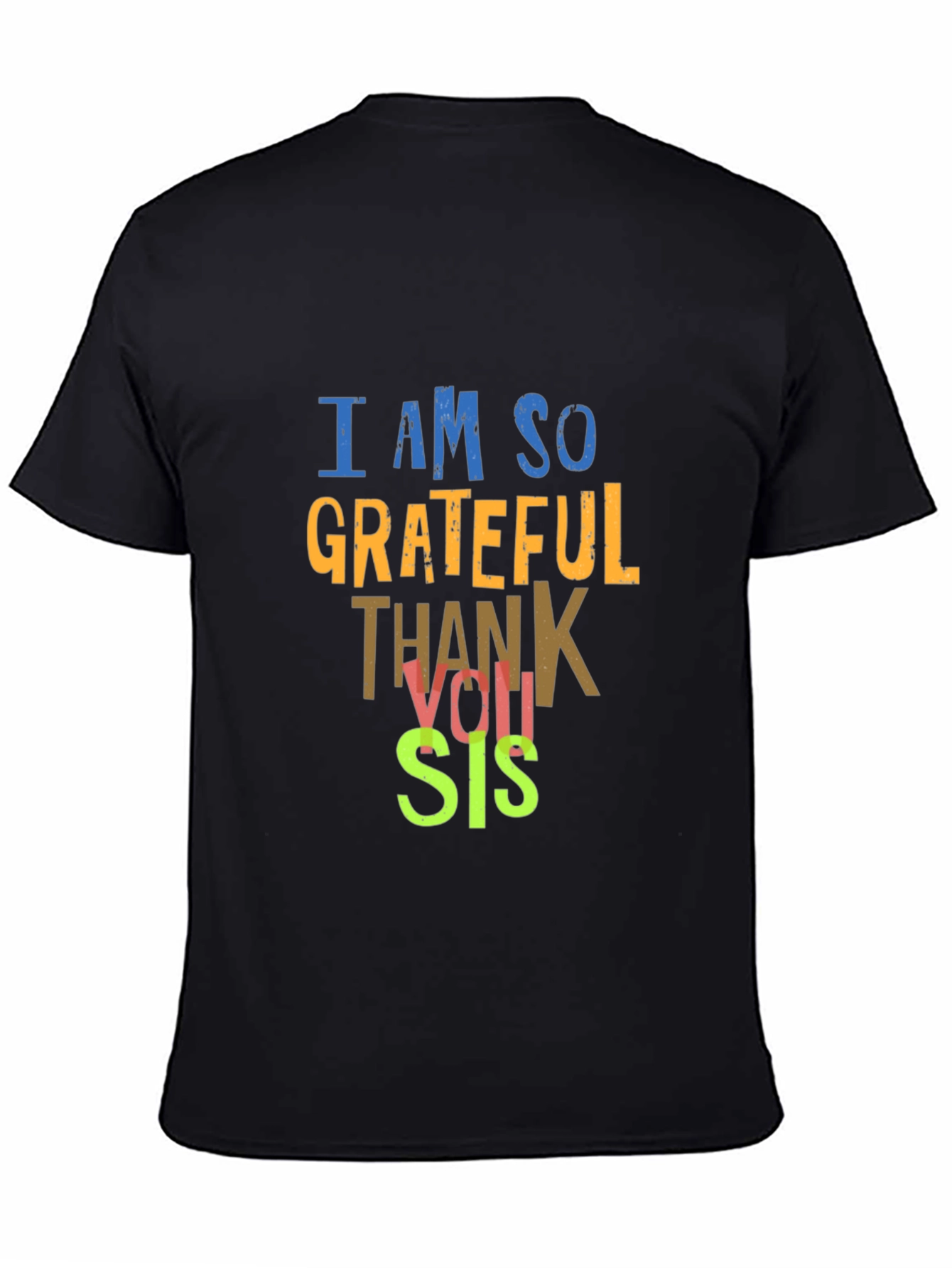 Grateful Thank You Sis T-Shirt - Mens Black Tee