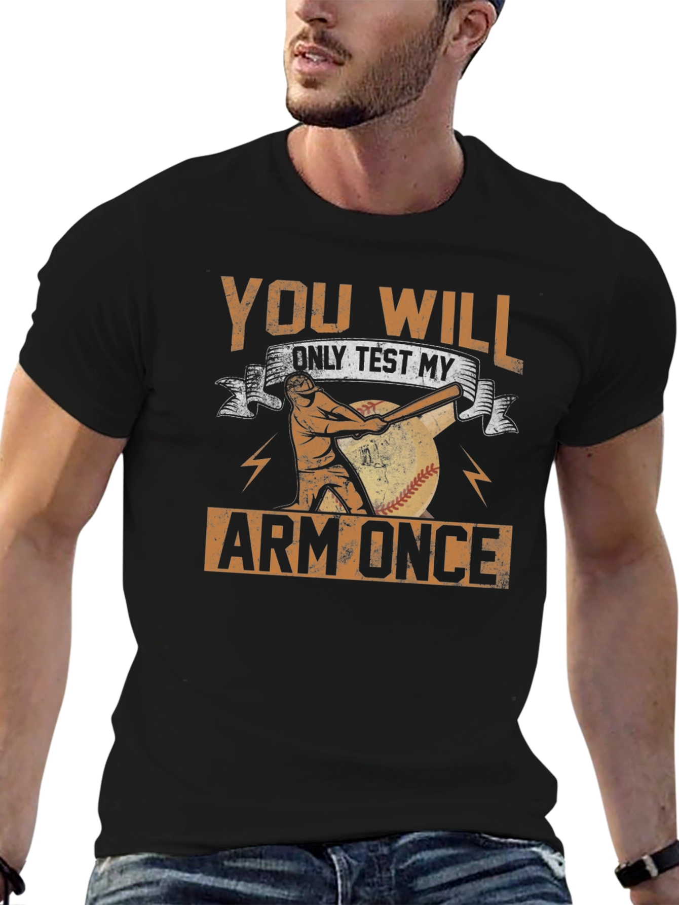 You Will Only Test My Arm Once Baseball T-Shirt