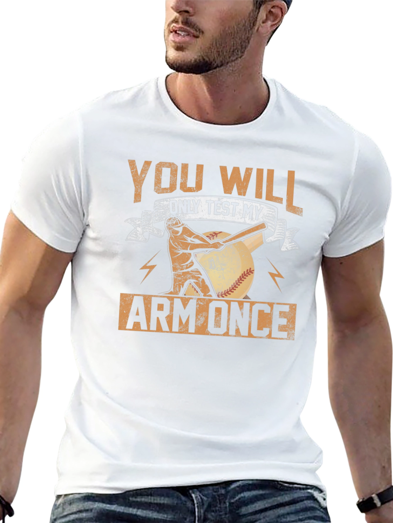 You Will Only Test My Arm Once Baseball T-Shirt