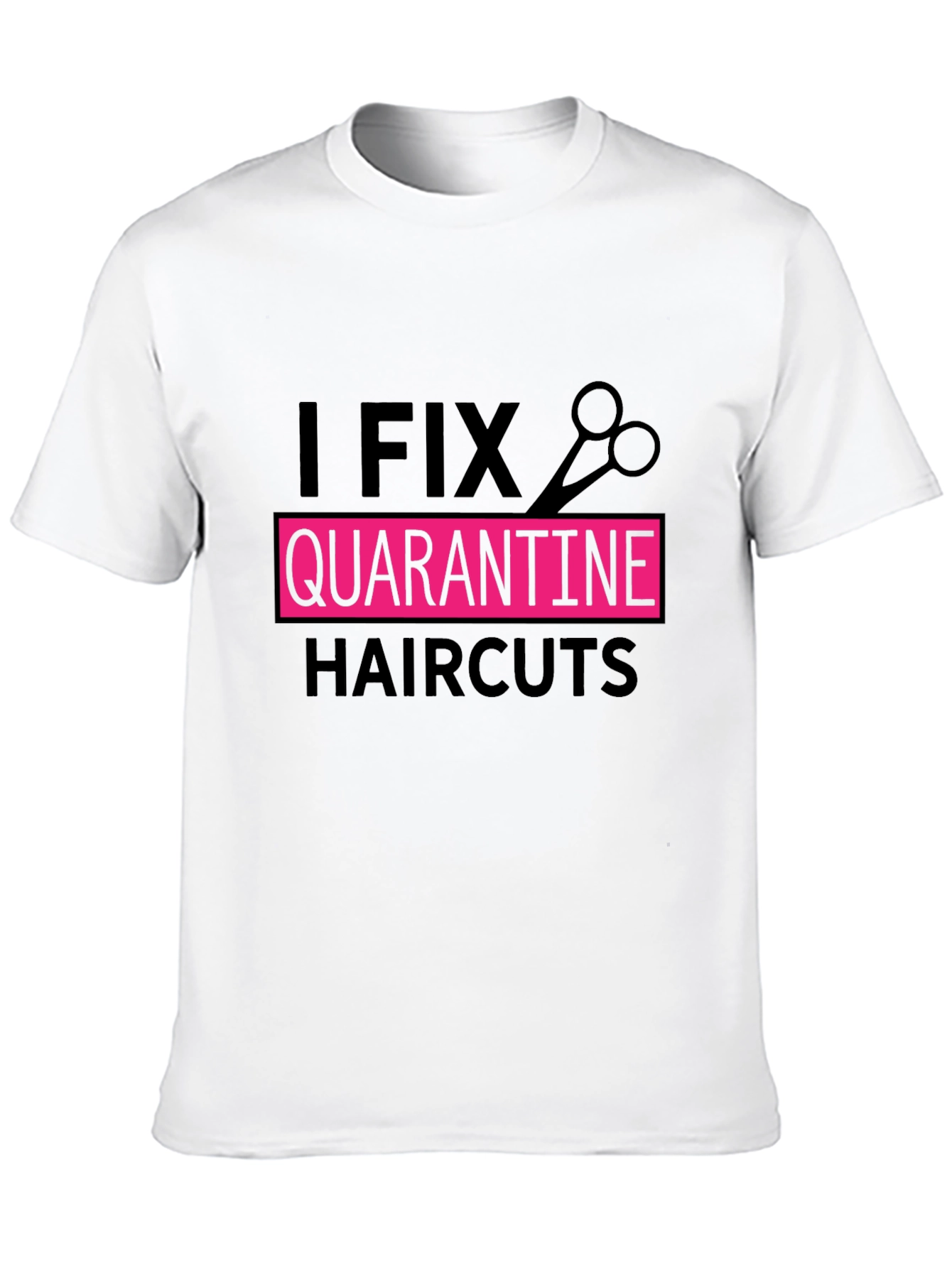 I Fix Quarantine Haircuts T-Shirt Barber Tee