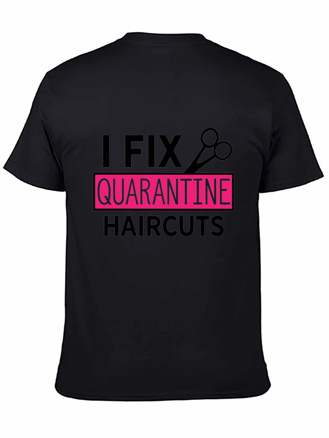 I Fix Quarantine Haircuts T-Shirt Barber Tee