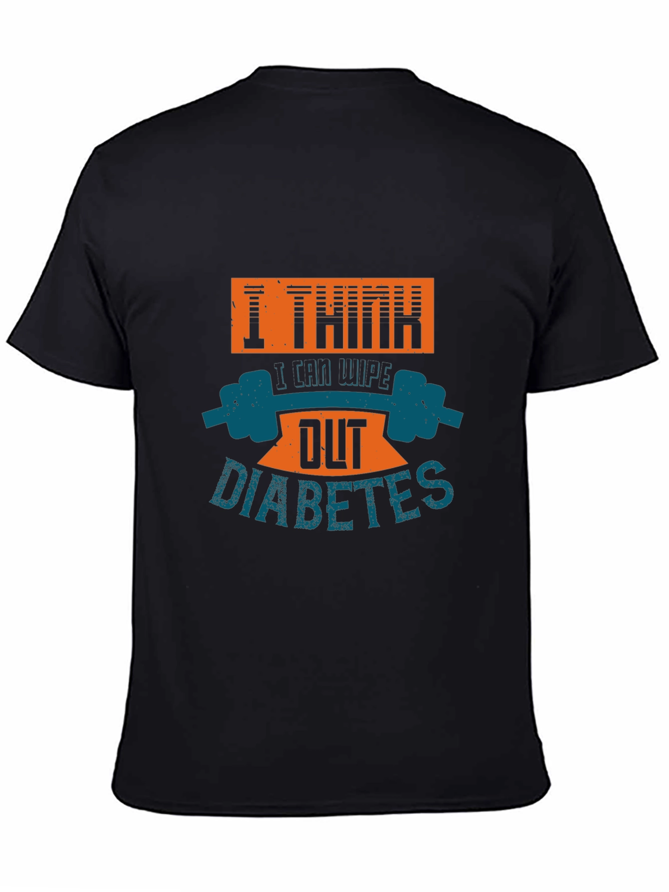 I Think I Can Wipe Out Diabetes T-Shirt