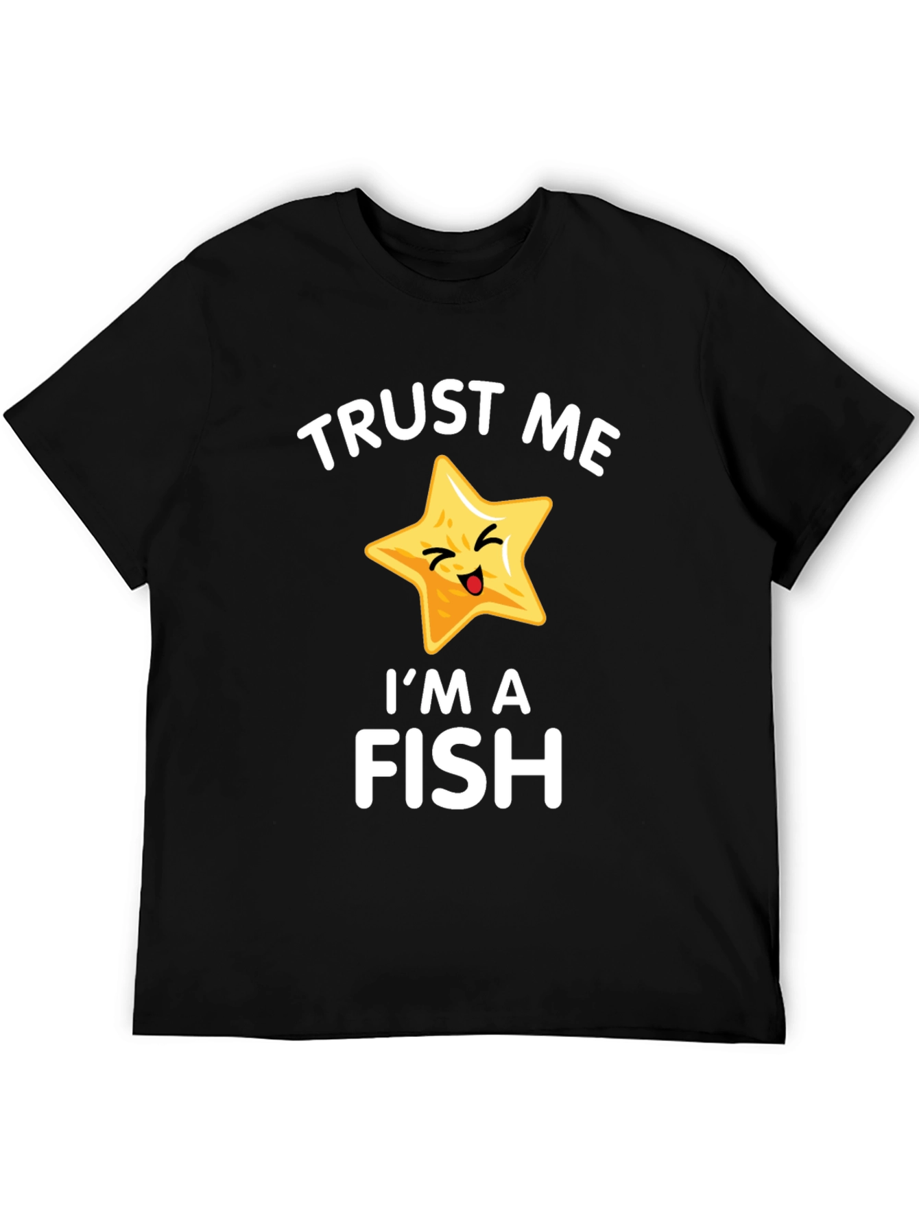 Trust Me Im a Fish Funny Starfish T-Shirt