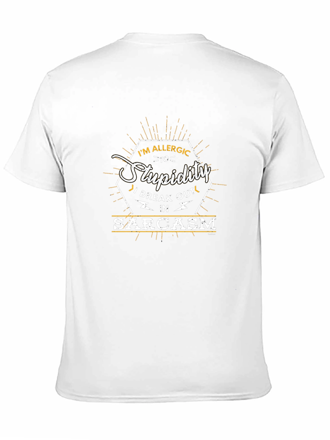 Sarcastic Humor T-Shirt: Im Allergic to Stupidity