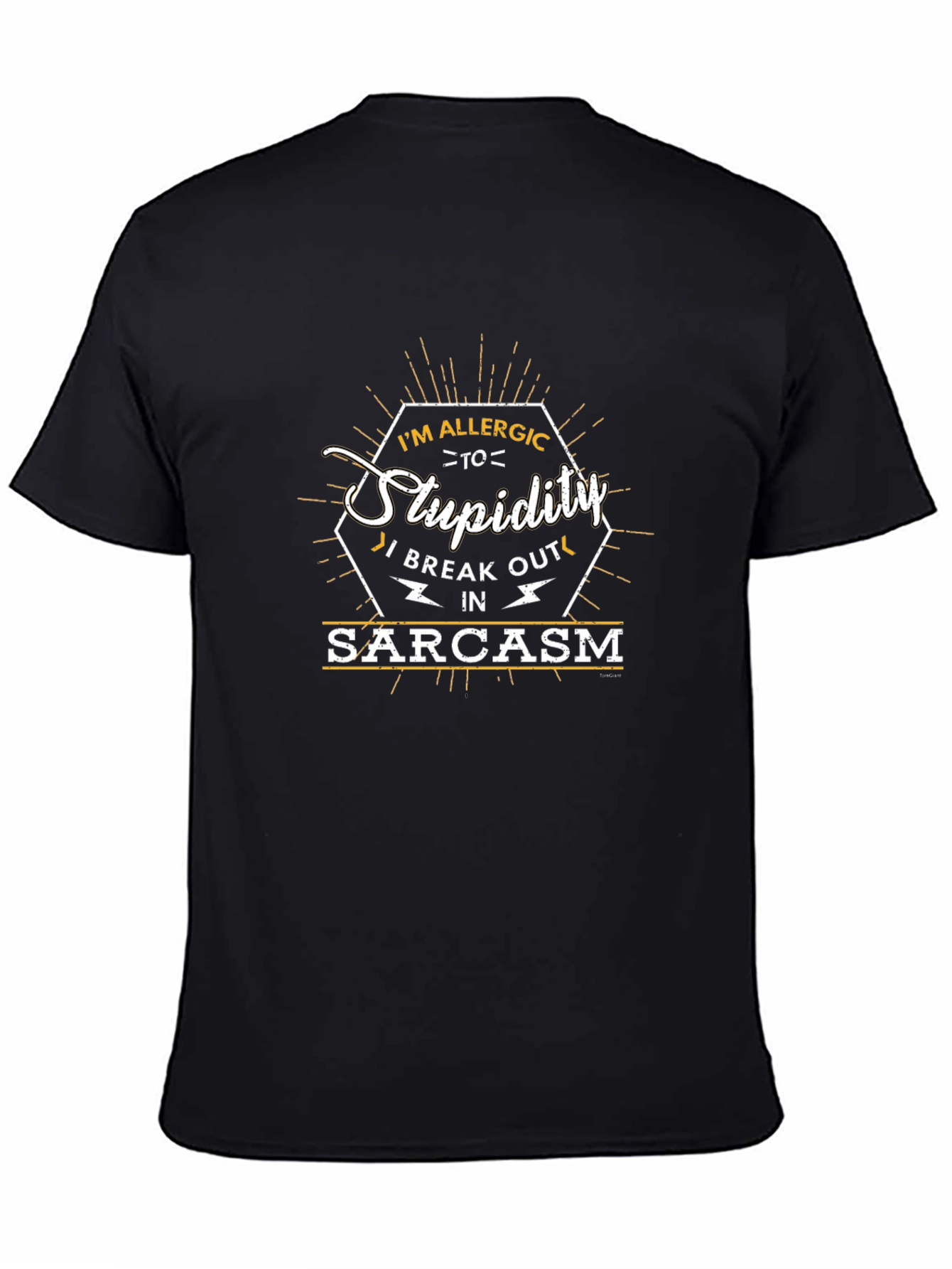 Sarcastic Humor T-Shirt: Im Allergic to Stupidity