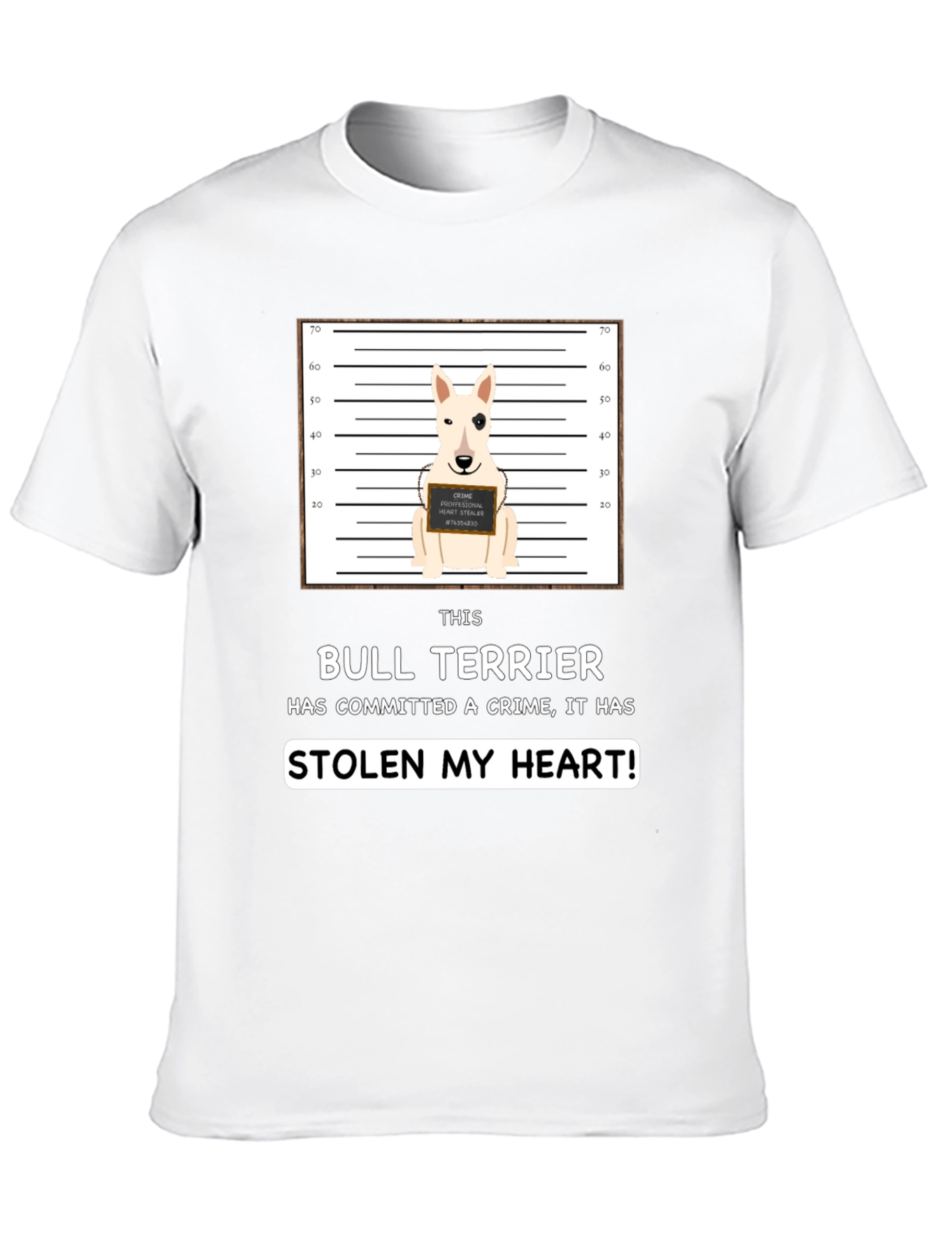 Bull Terrier Stole My Heart T-Shirt