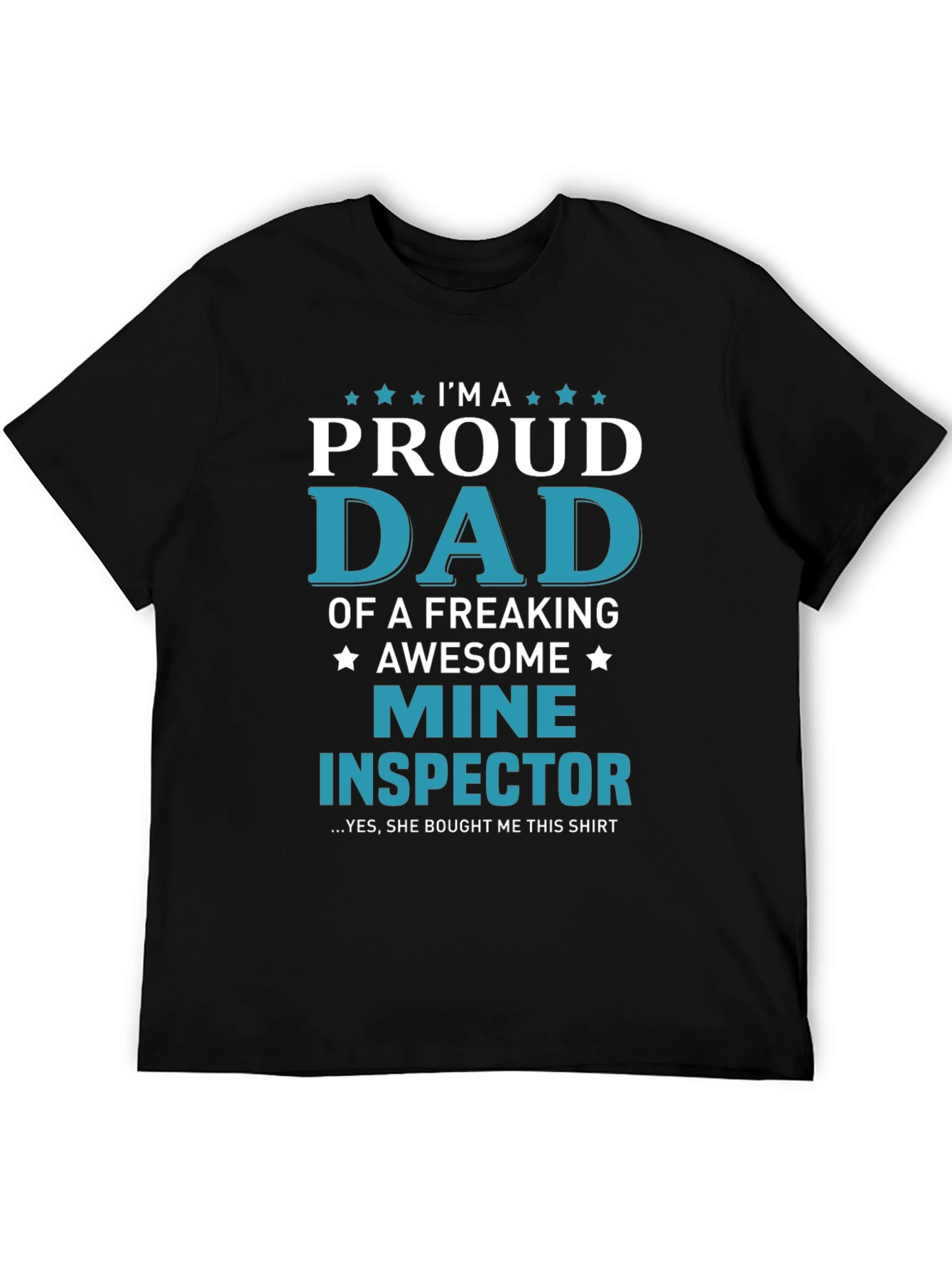 Proud Dad of a Mine Inspector T-Shirt