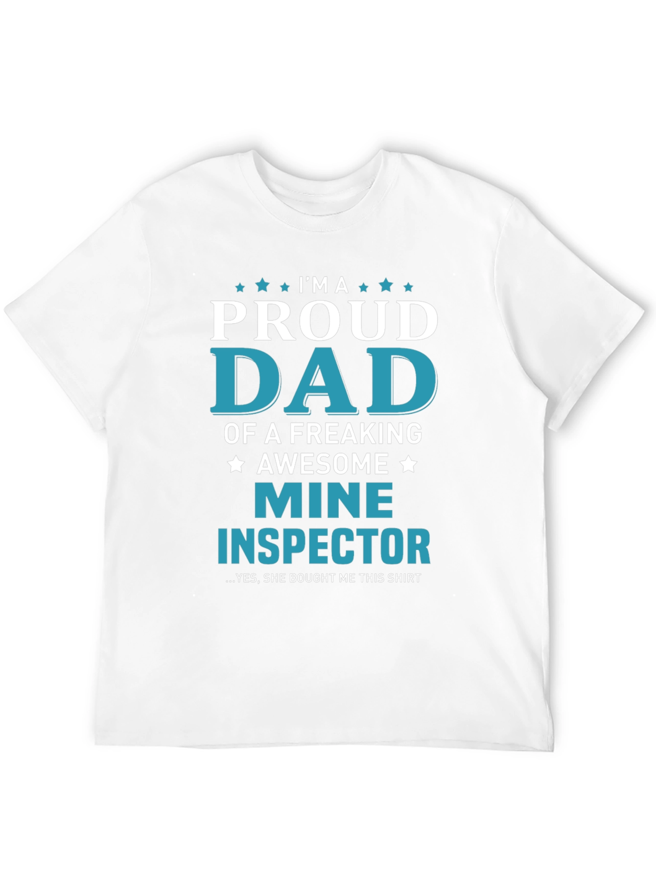Proud Dad of a Mine Inspector T-Shirt