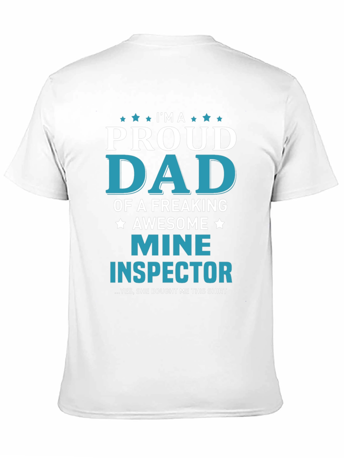 Proud Dad of a Mine Inspector T-Shirt