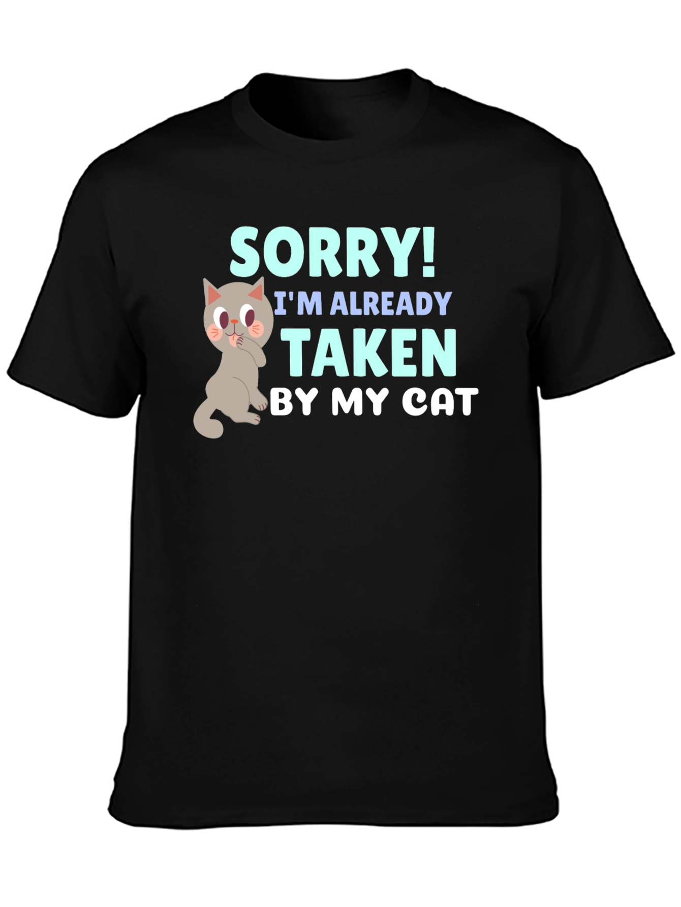 Sorry Im Already Taken By My Cat T-Shirt