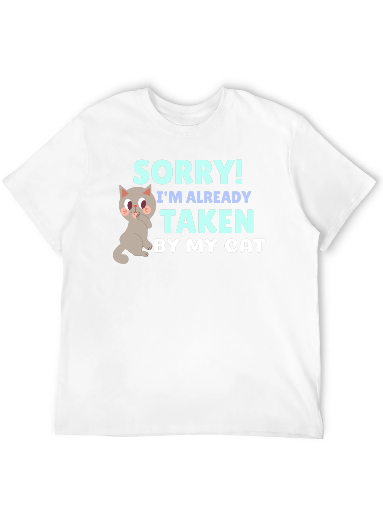 Sorry Im Already Taken By My Cat T-Shirt